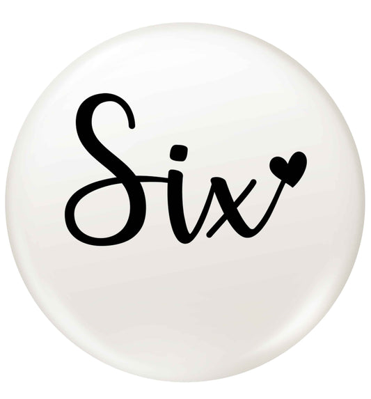 Six and heart! small 25mm Pin badge