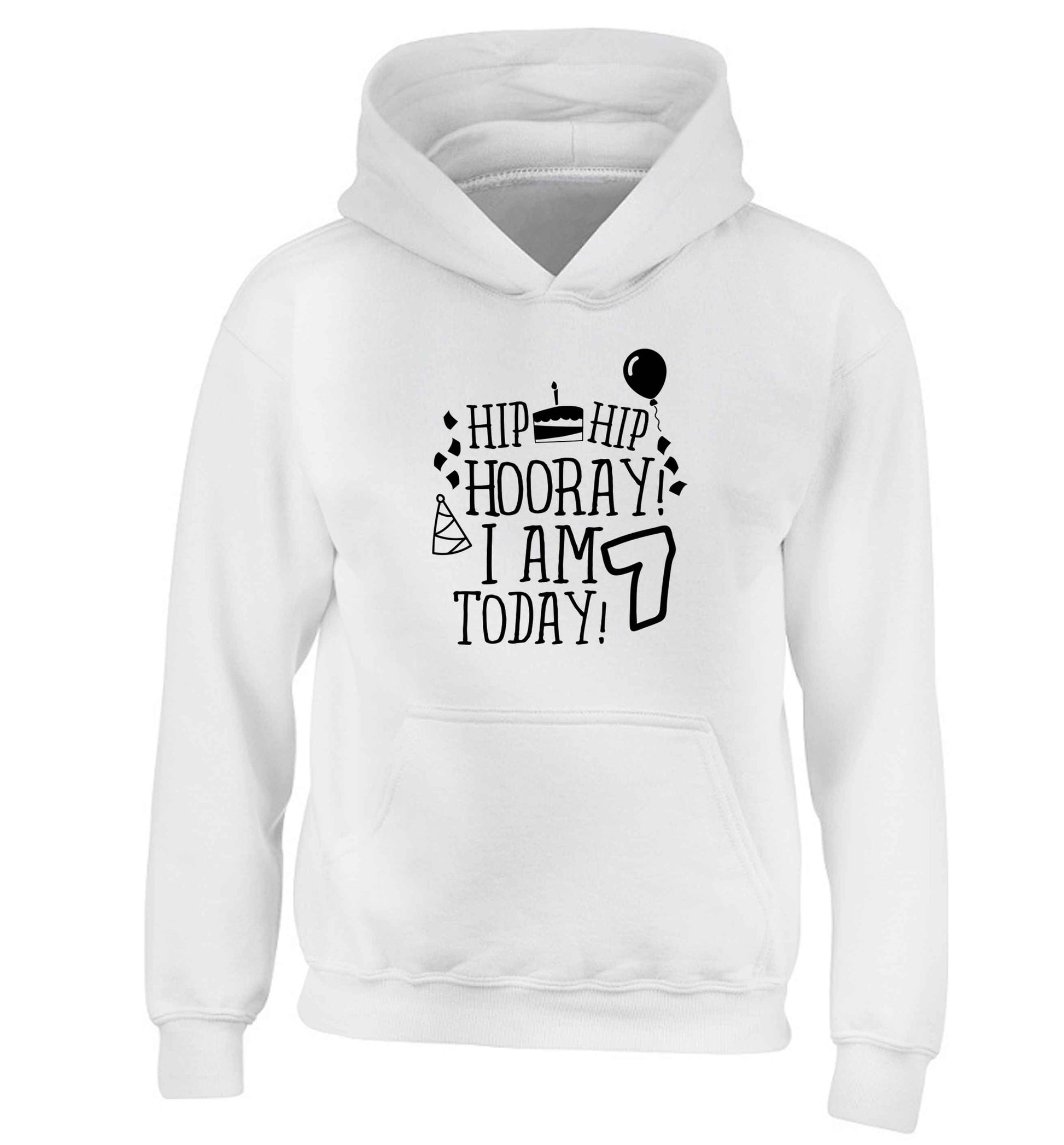 Hip hip I am seven today! children's white hoodie 12-13 Years