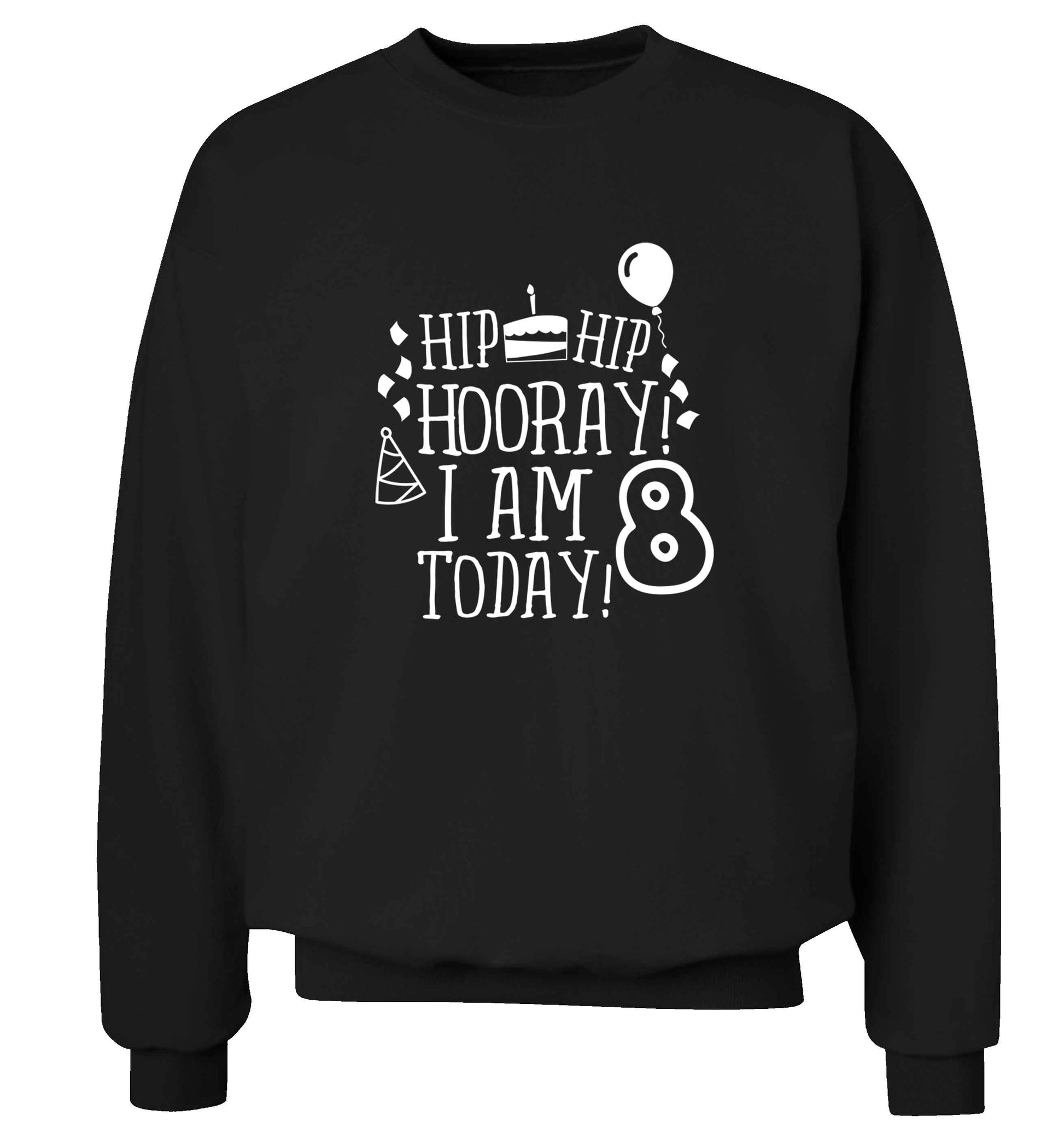 Hip hip hooray I am 8 today! adult's unisex black sweater 2XL