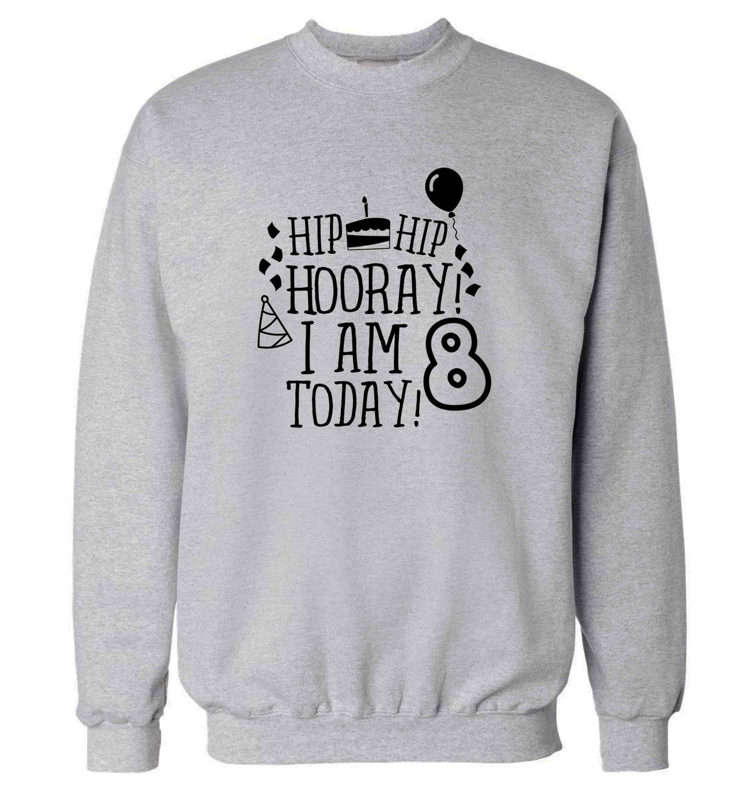 Hip hip hooray I am 8 today! adult's unisex grey sweater 2XL