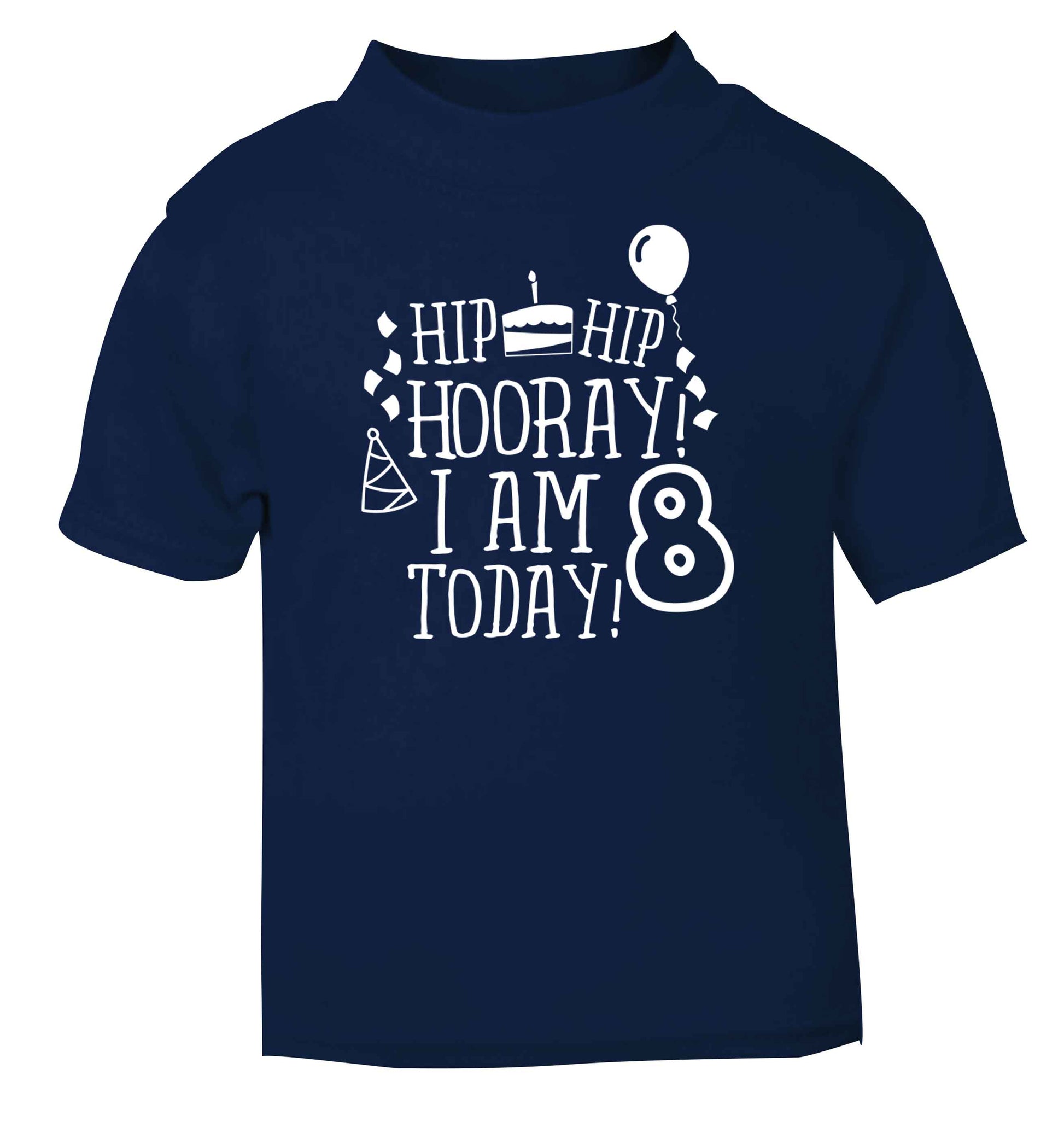 Hip hip hooray I am 8 today! navy baby toddler Tshirt 2 Years