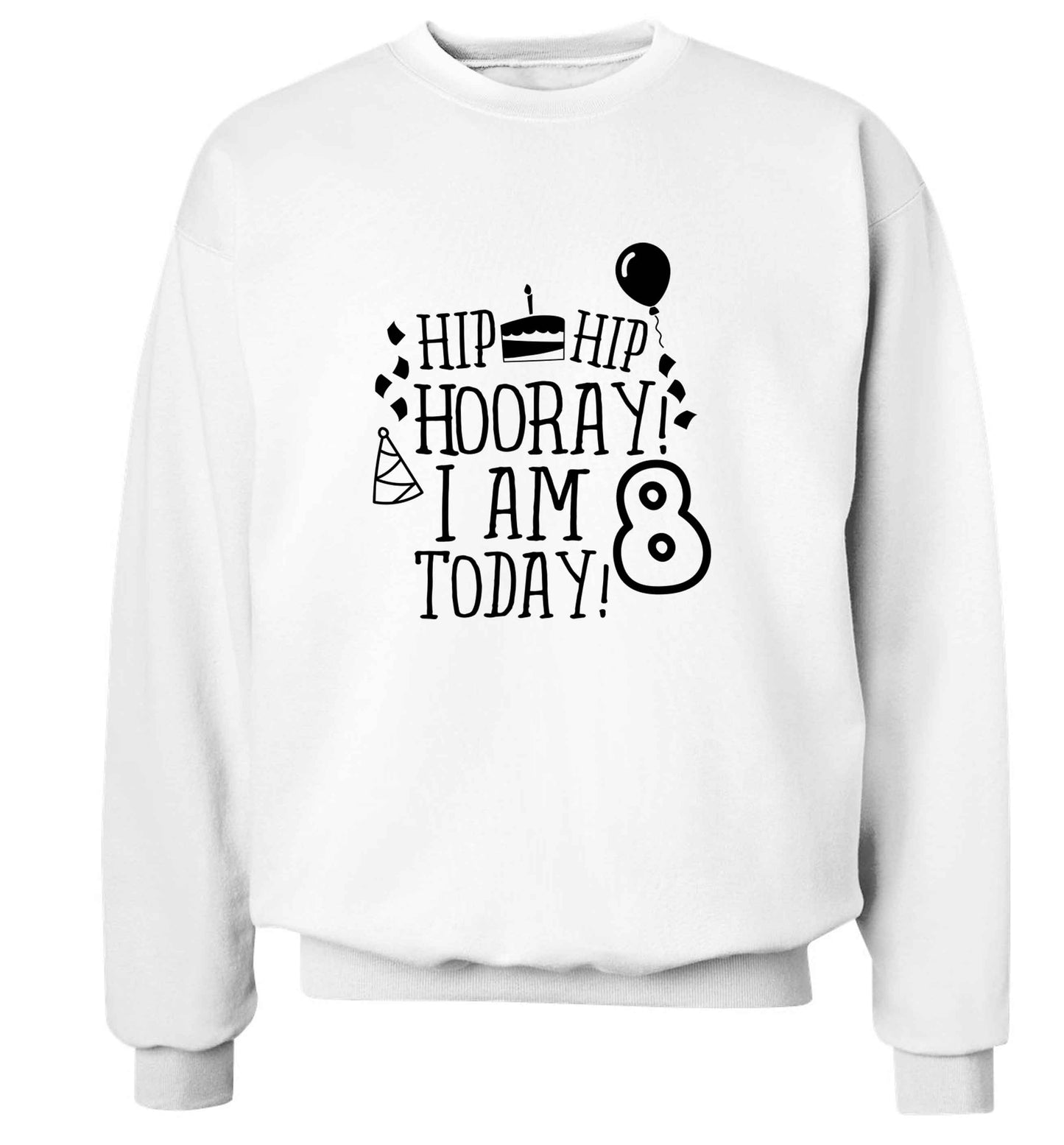 Hip hip hooray I am 8 today! adult's unisex white sweater 2XL
