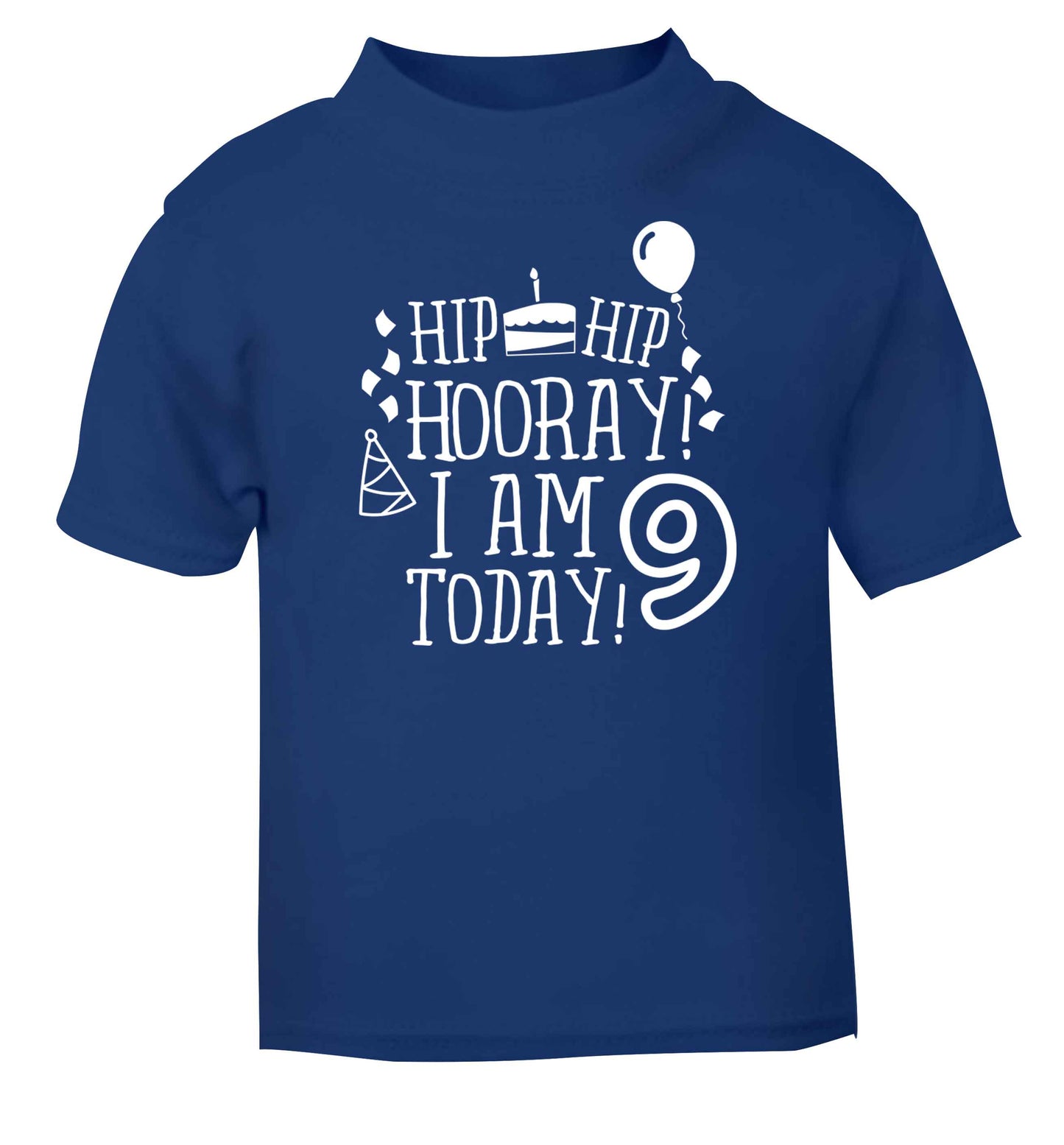 Hip hip hooray I am 9 today! blue baby toddler Tshirt 2 Years