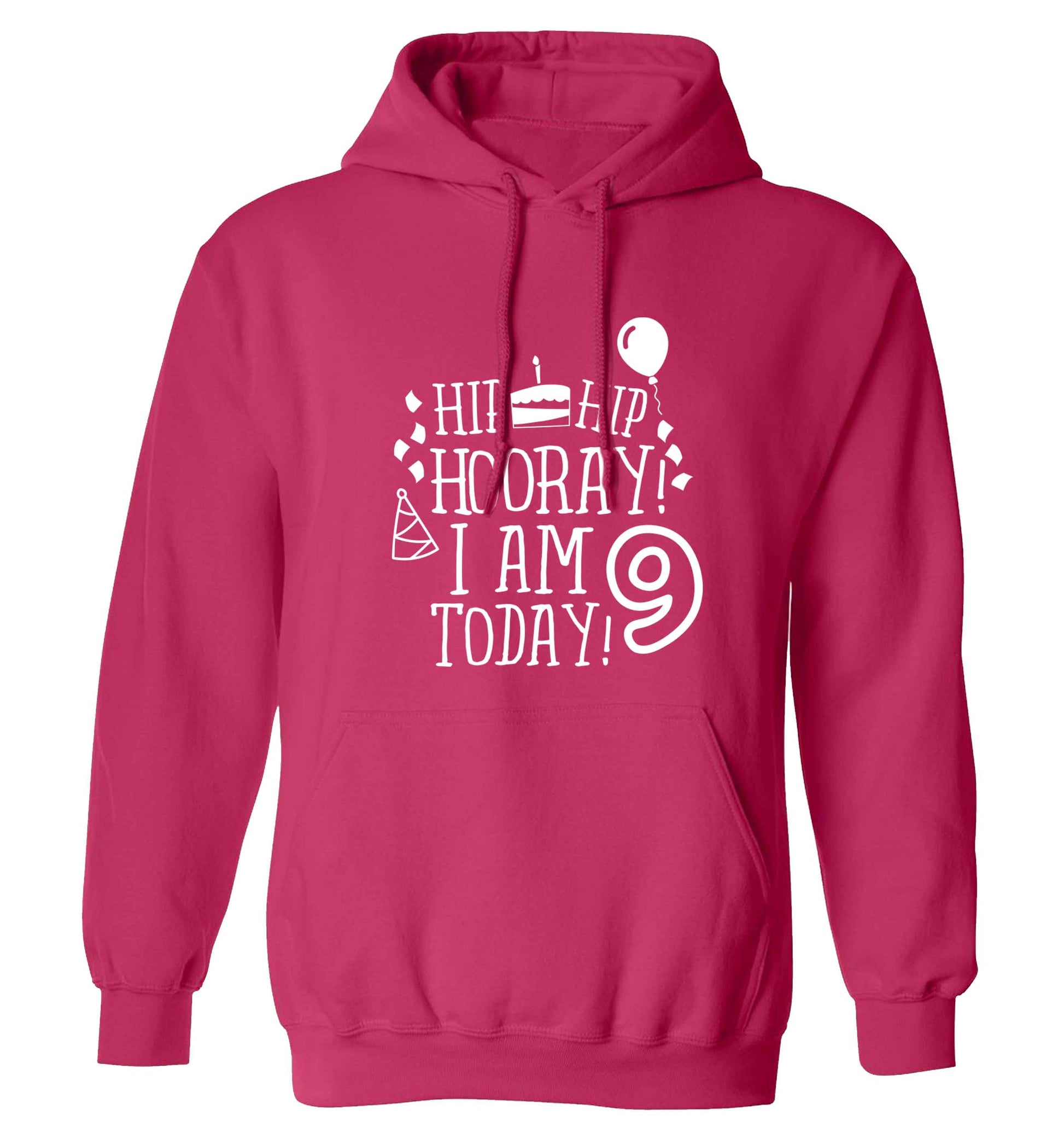 Hip hip hooray I am 9 today! adults unisex pink hoodie 2XL