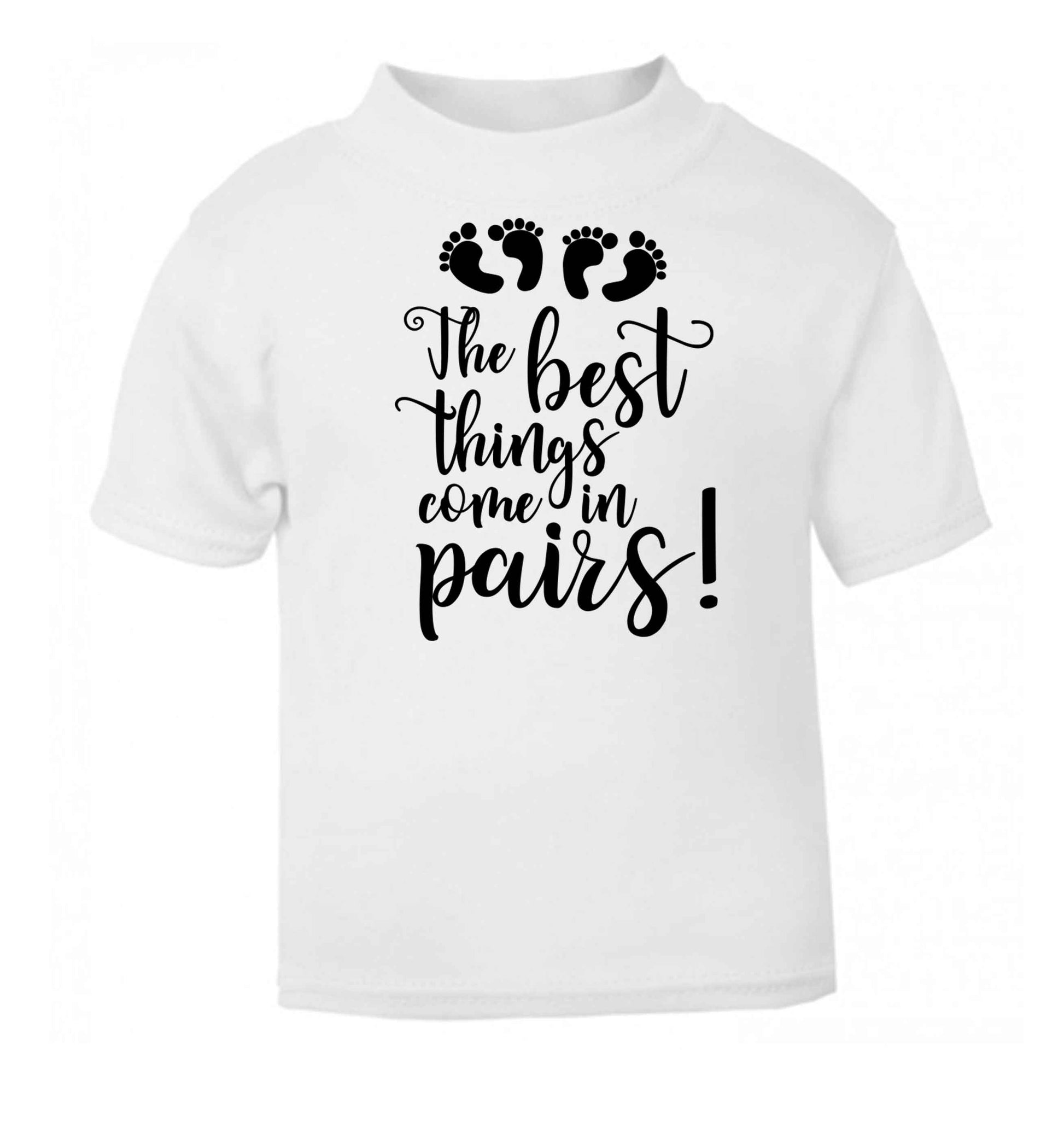 The best things come in pairs! white baby toddler Tshirt 2 Years