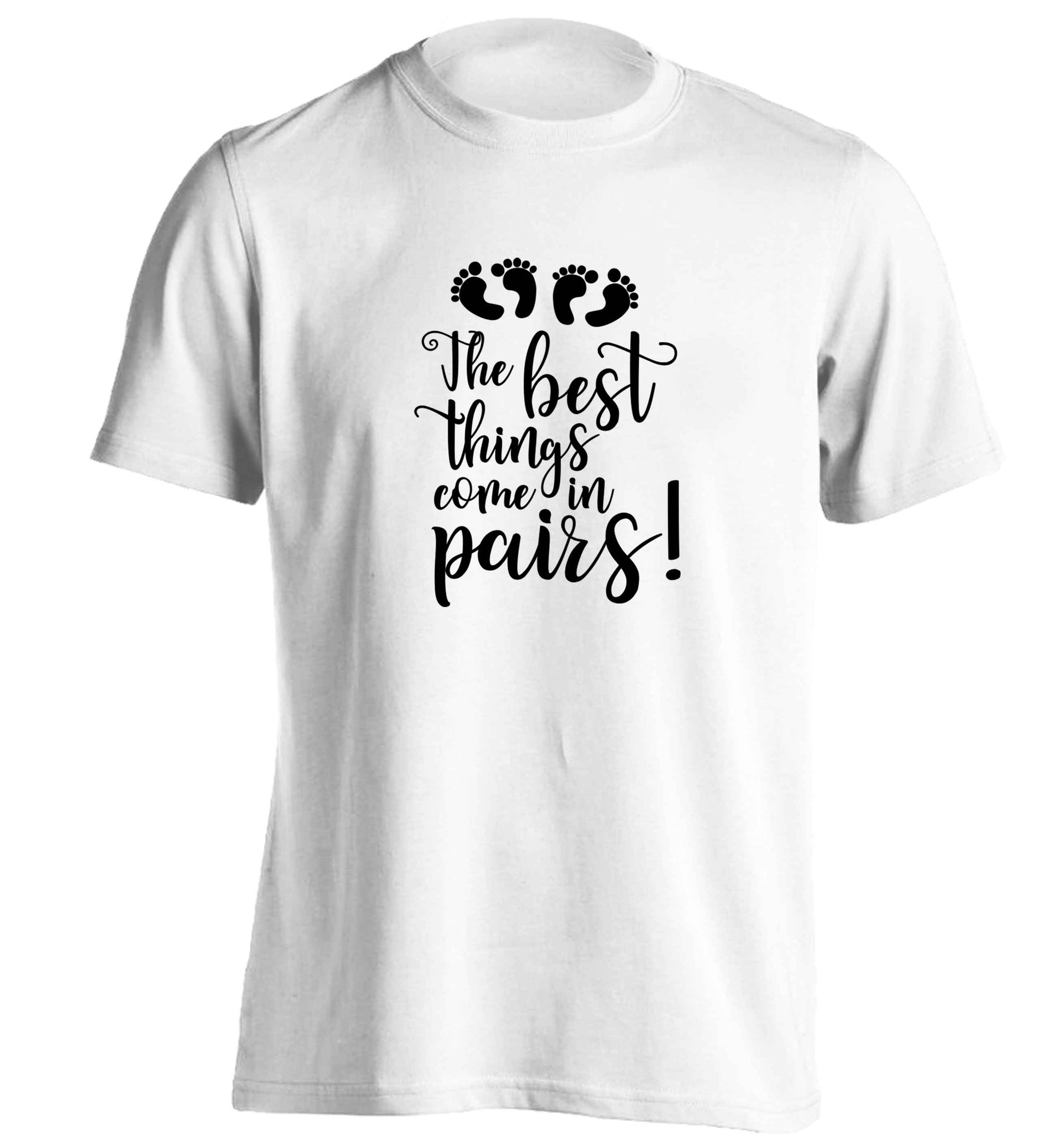 The best things come in pairs! adults unisex white Tshirt 2XL