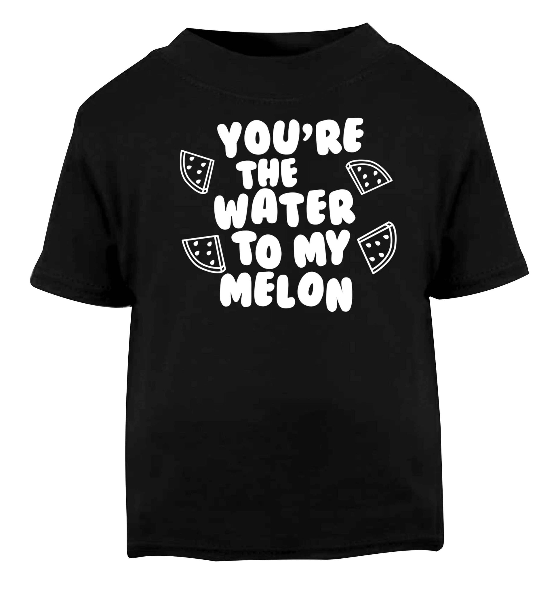 You're the water to my melon Black baby toddler Tshirt 2 years
