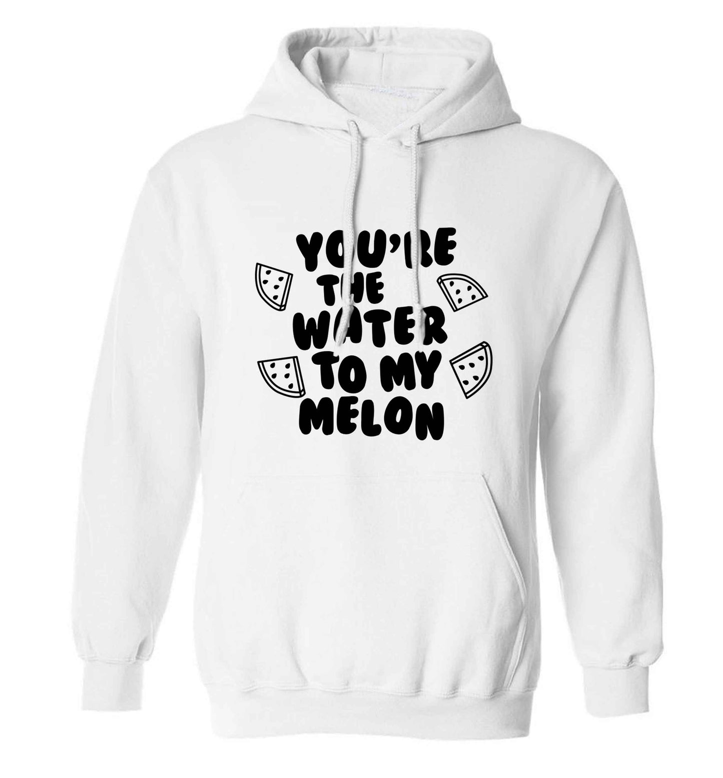 You're the water to my melon adults unisex white hoodie 2XL