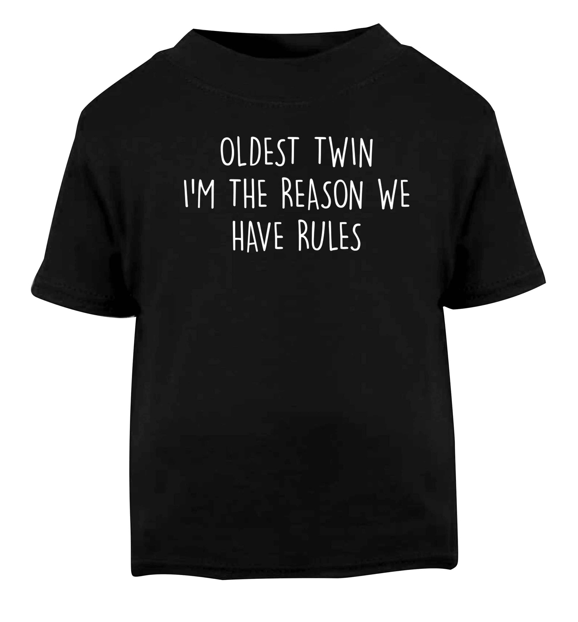 Oldest twin I'm the reason we have rules Black baby toddler Tshirt 2 years
