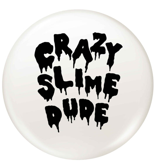Crazy slime dude small 25mm Pin badge