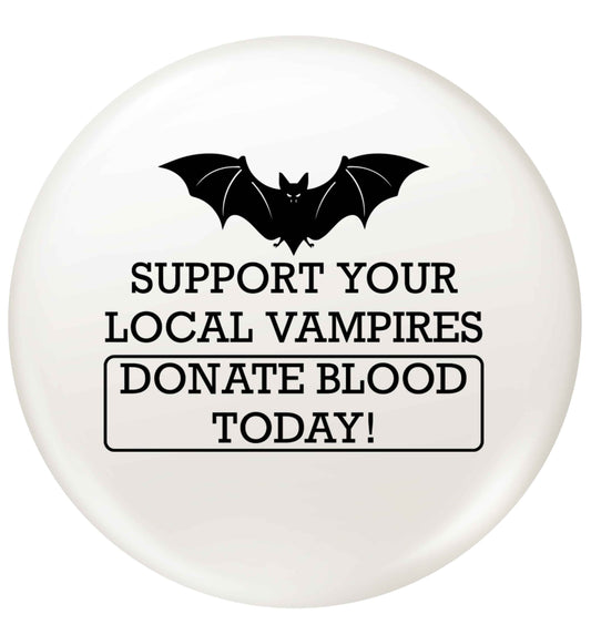 Support your local vampires donate blood today! small 25mm Pin badge