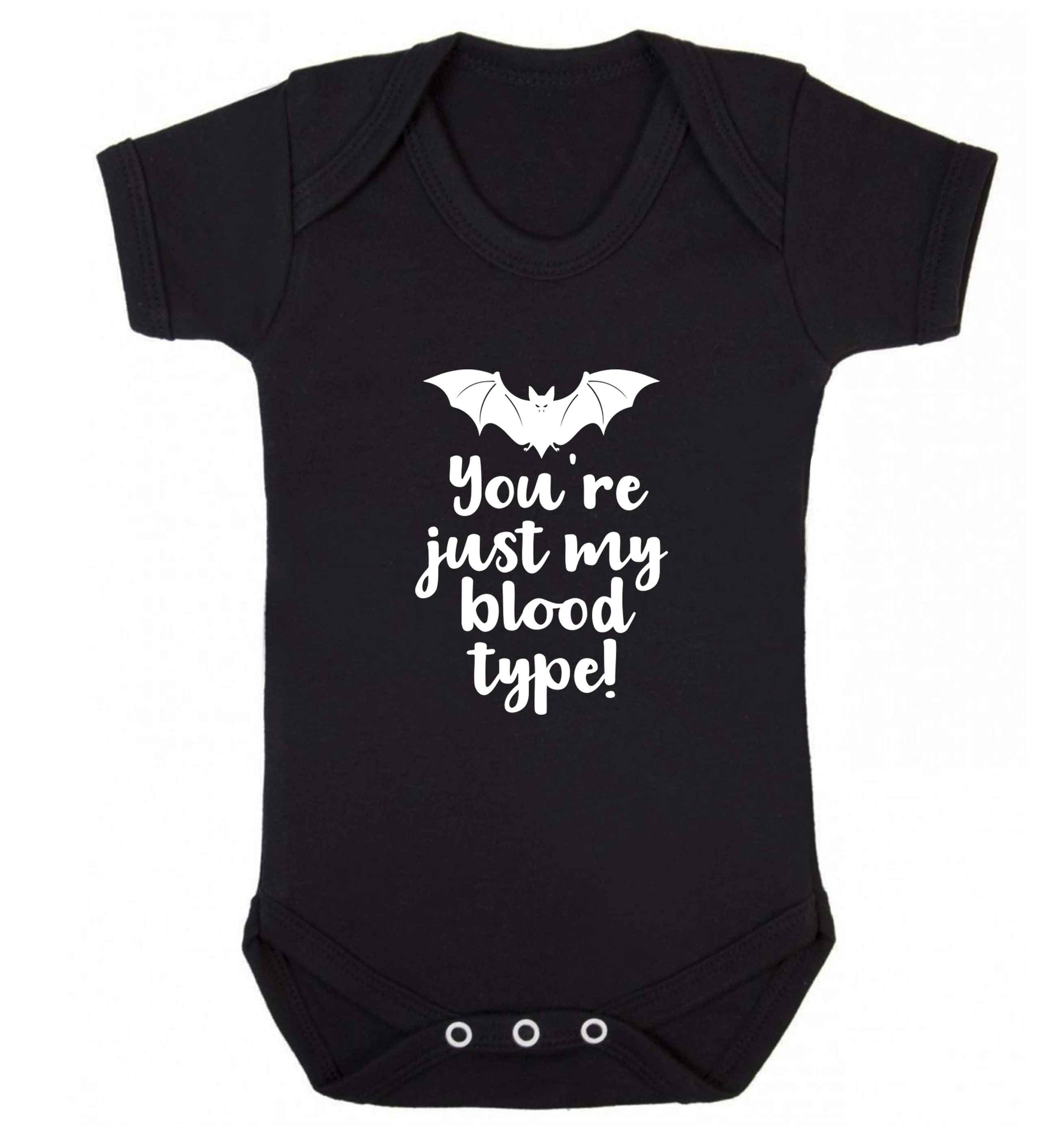 You're just my blood type baby vest black 18-24 months
