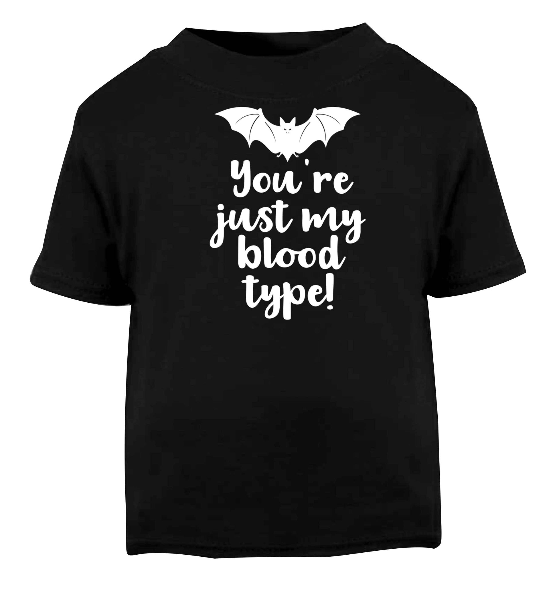 You're just my blood type Black baby toddler Tshirt 2 years
