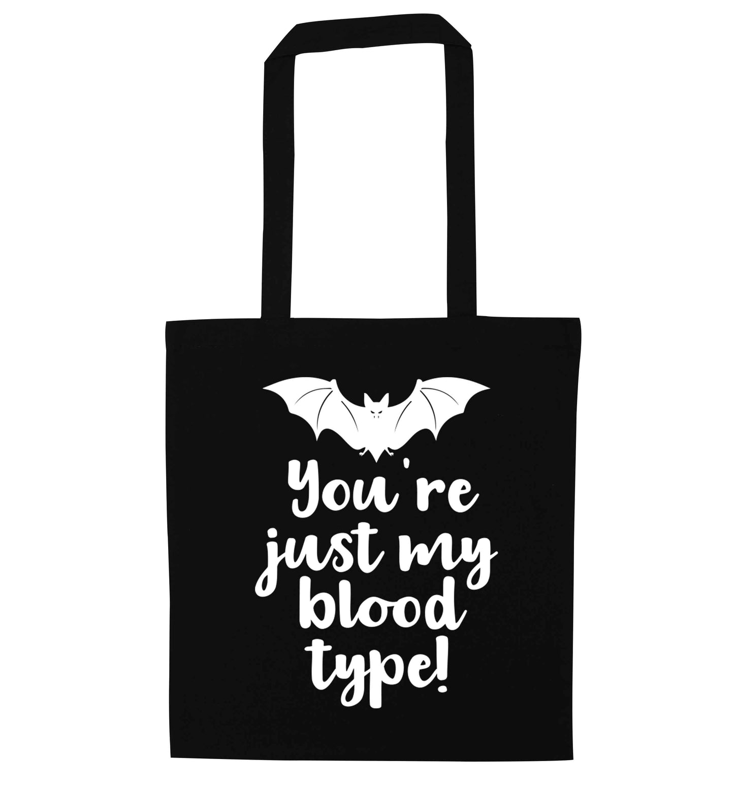 You're just my blood type black tote bag