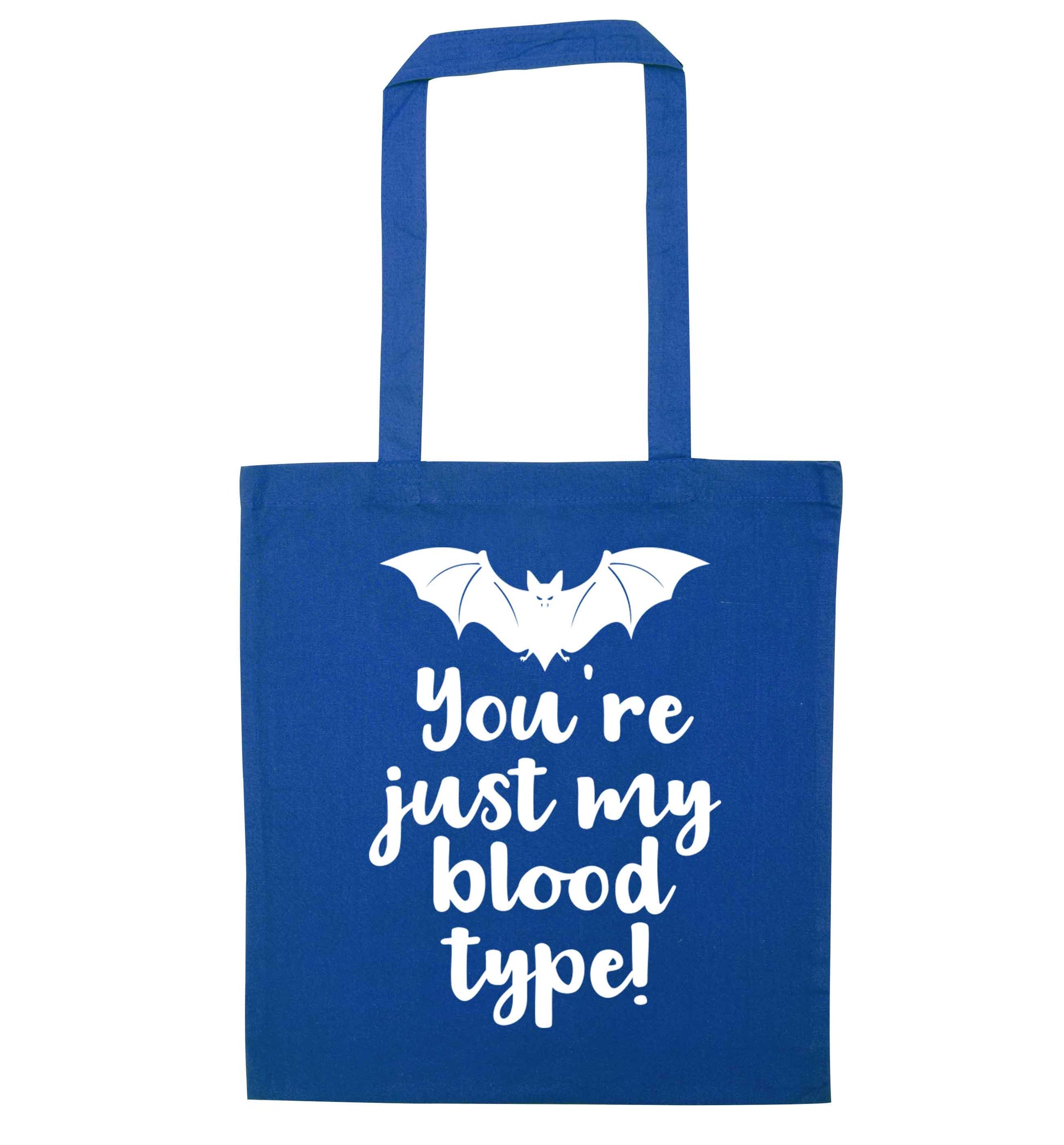 You're just my blood type blue tote bag