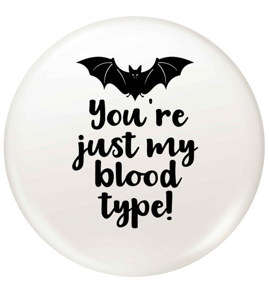 You're just my blood type small 25mm Pin badge