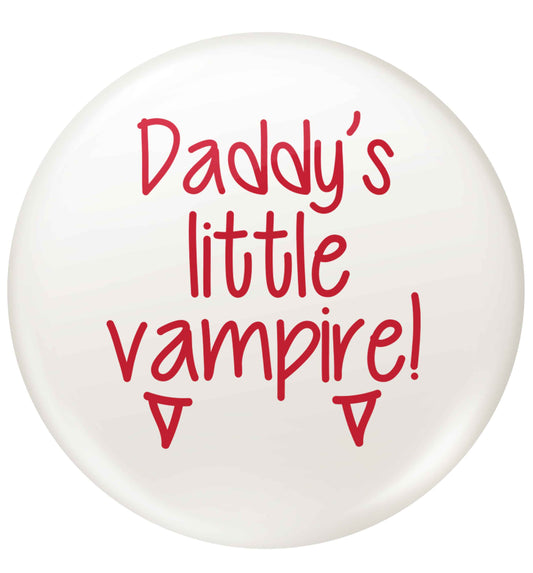 Daddy's little vampire small 25mm Pin badge
