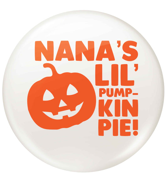 Nana's lil' pumpkin pie small 25mm Pin badge