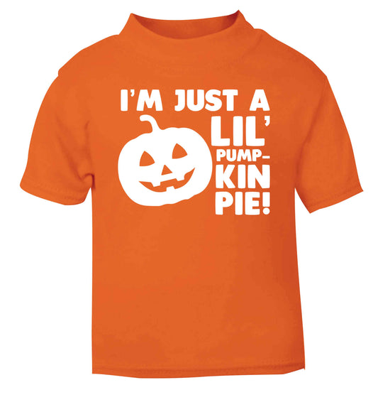 I'm just a lil' pumpkin pie orange baby toddler Tshirt 2 Years