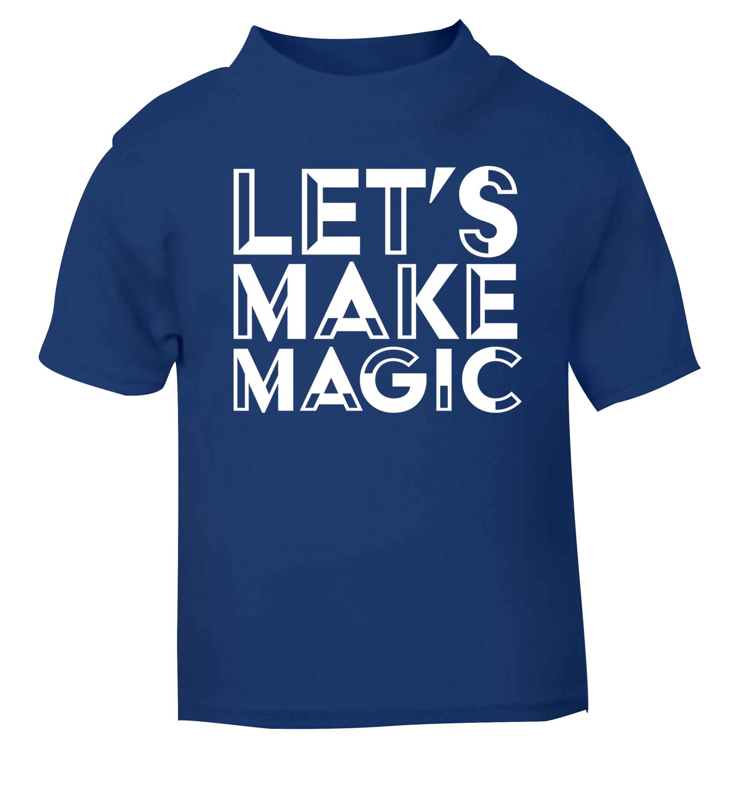 Let's make magic blue baby toddler Tshirt 2 Years
