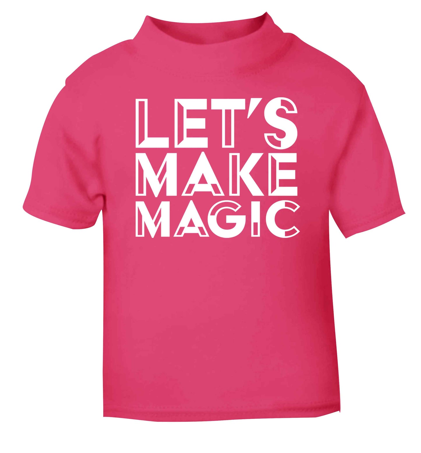 Let's make magic pink baby toddler Tshirt 2 Years
