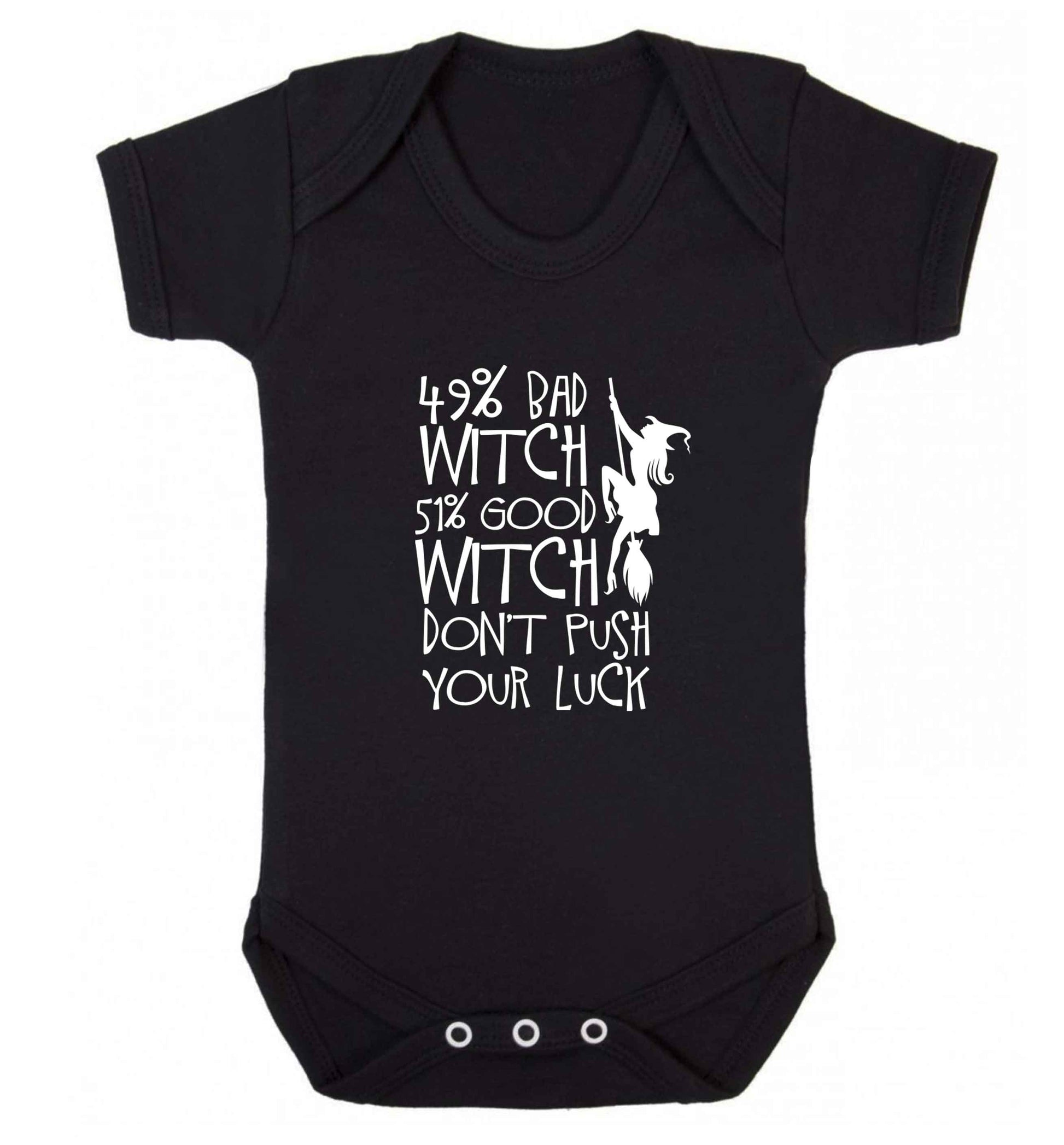 49% bad witch 51% good witch don't push your luck baby vest black 18-24 months
