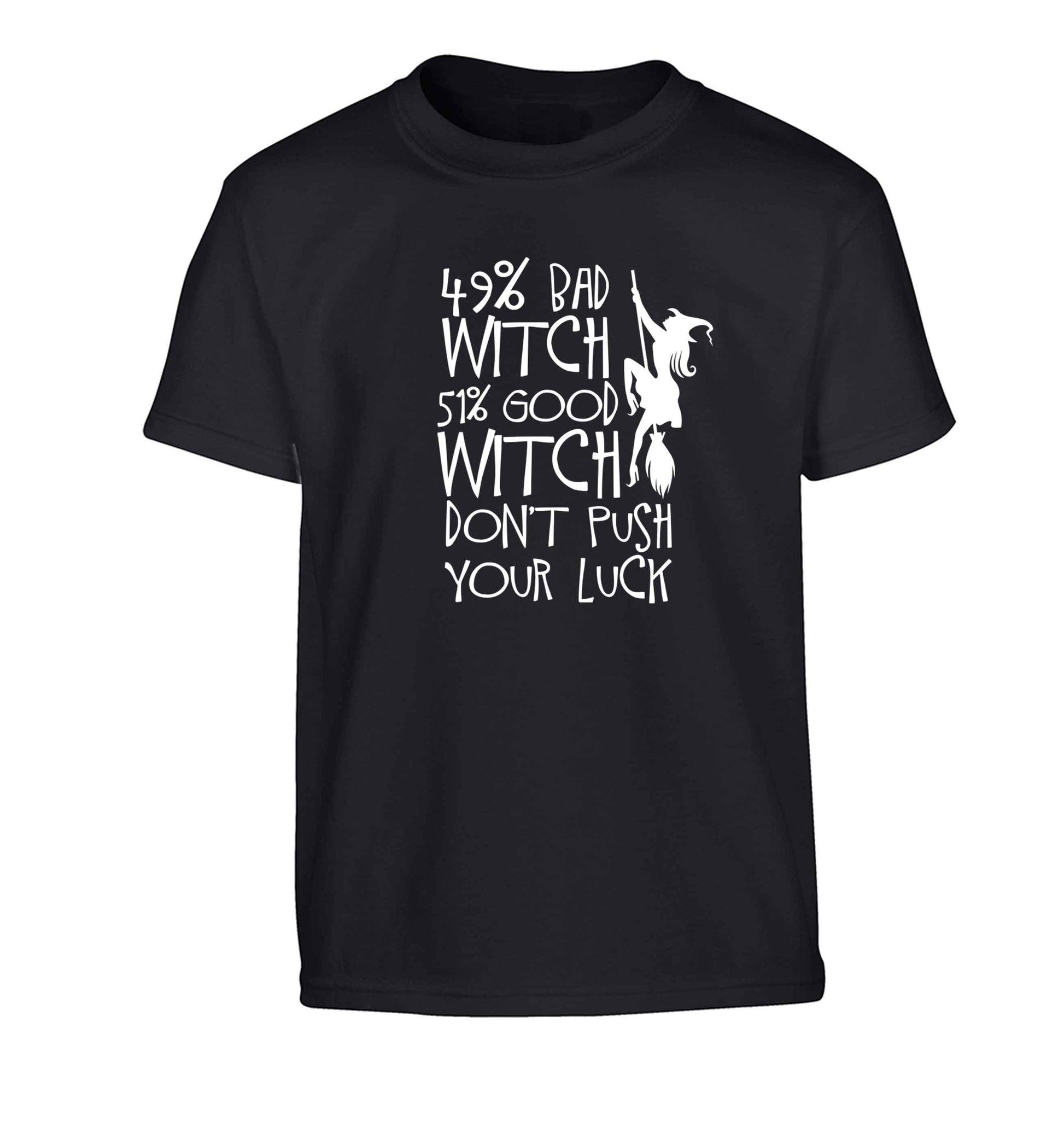 49% bad witch 51% good witch don't push your luck Children's black Tshirt 12-13 Years