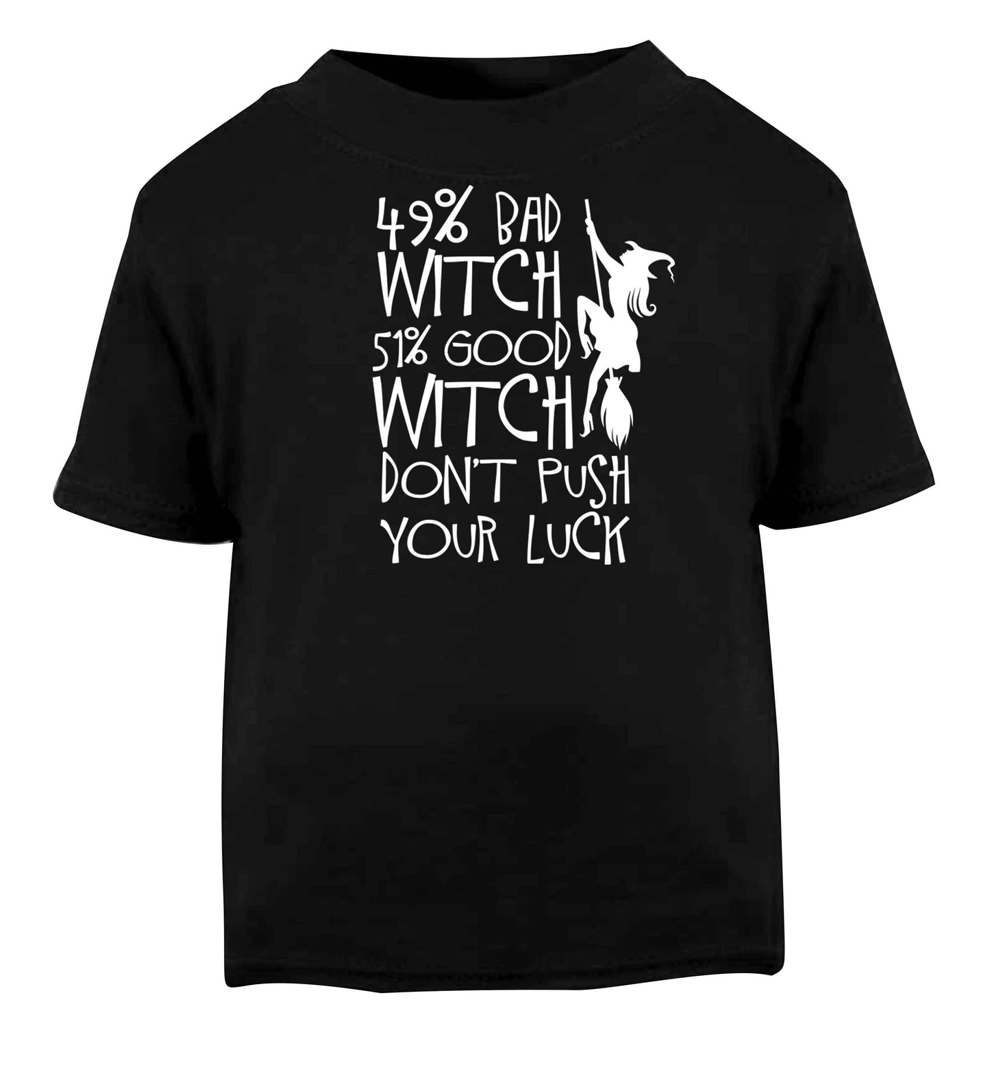 49% bad witch 51% good witch don't push your luck Black baby toddler Tshirt 2 years