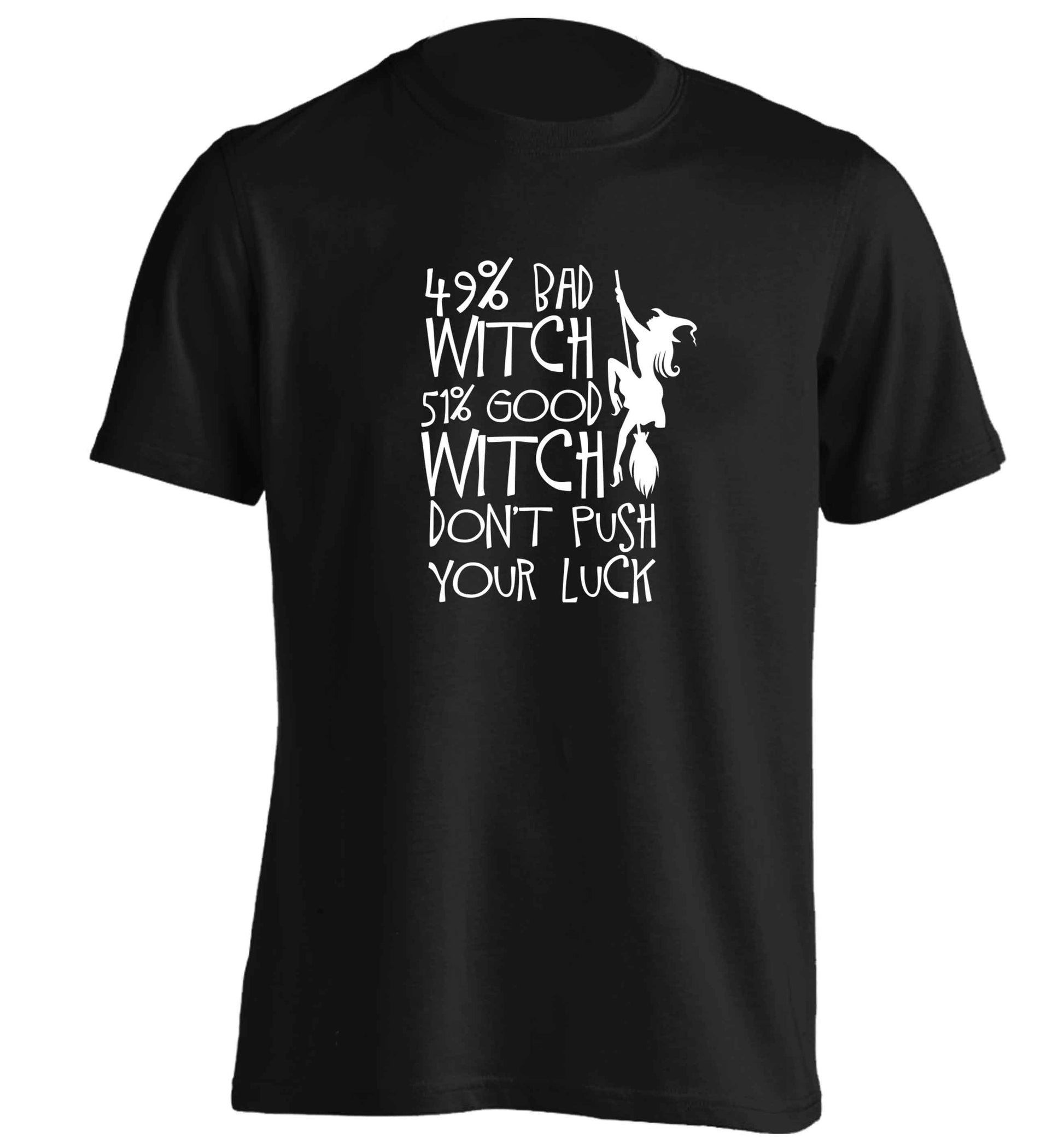 49% bad witch 51% good witch don't push your luck adults unisex black Tshirt 2XL