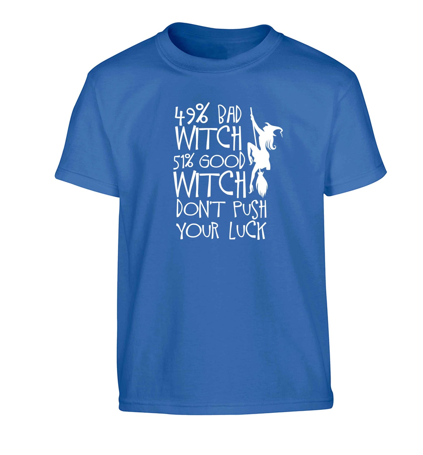 49% bad witch 51% good witch don't push your luck Children's blue Tshirt 12-13 Years