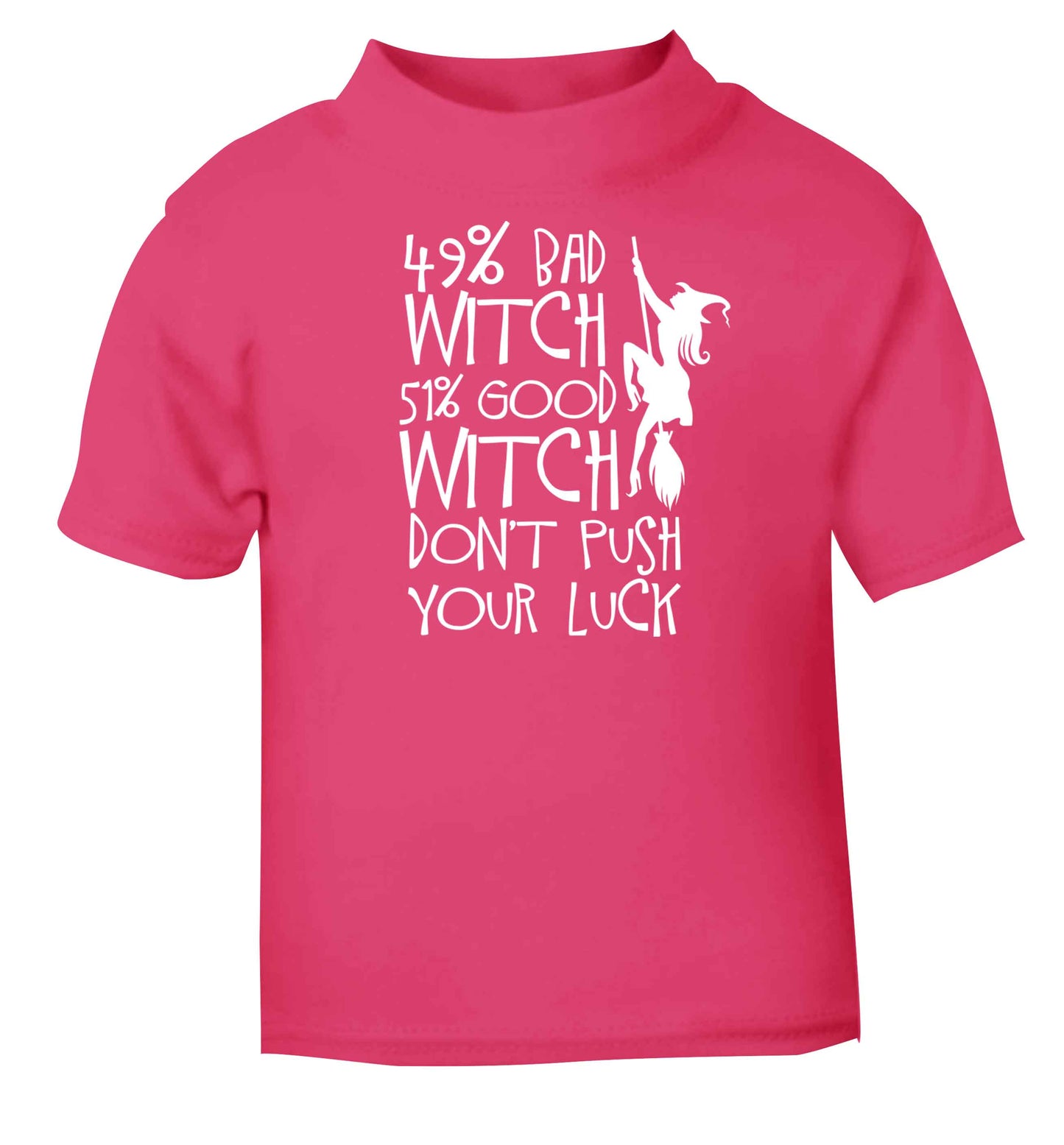 49% bad witch 51% good witch don't push your luck pink baby toddler Tshirt 2 Years