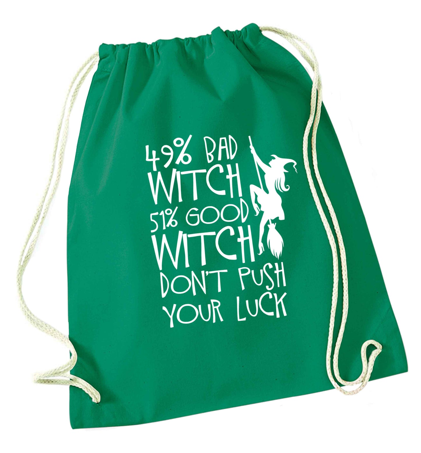 49% bad witch 51% good witch don't push your luck green drawstring bag
