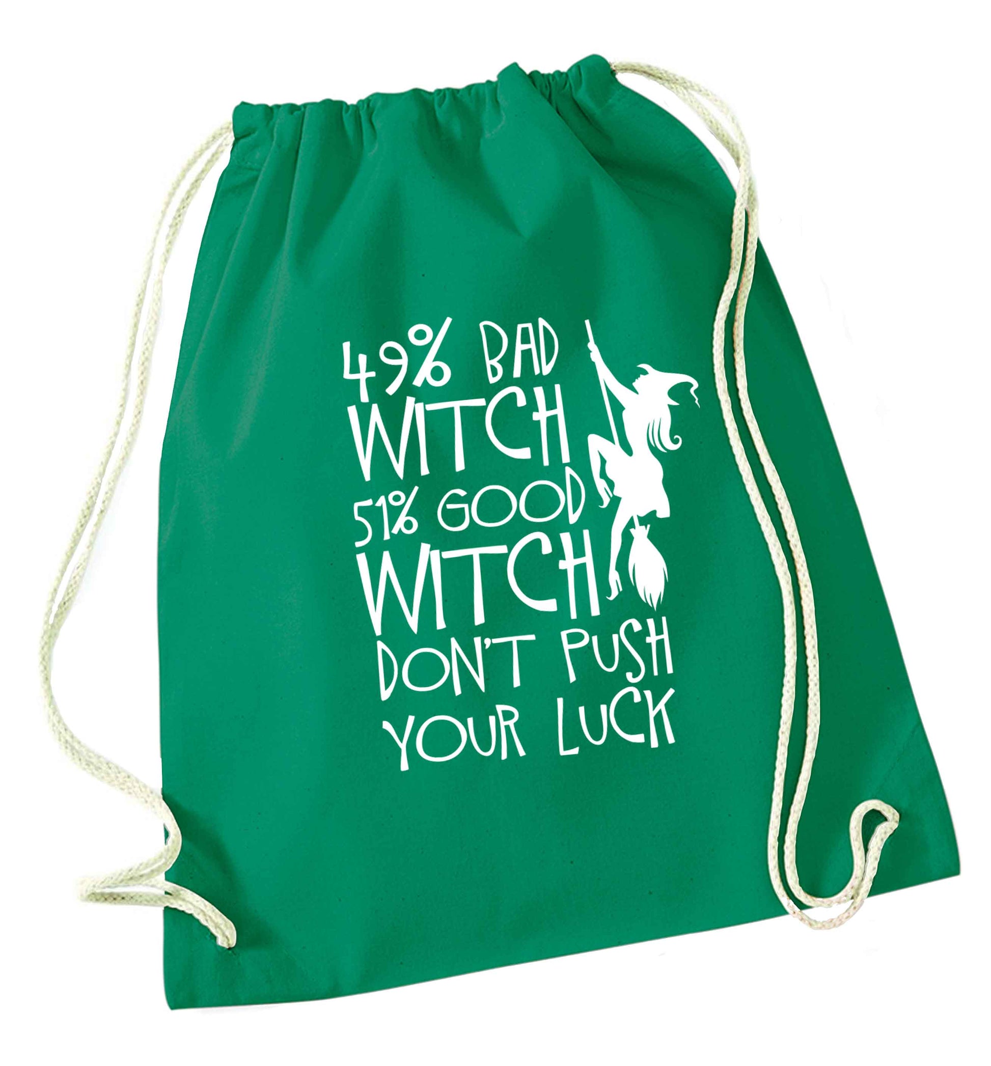 49% bad witch 51% good witch don't push your luck green drawstring bag