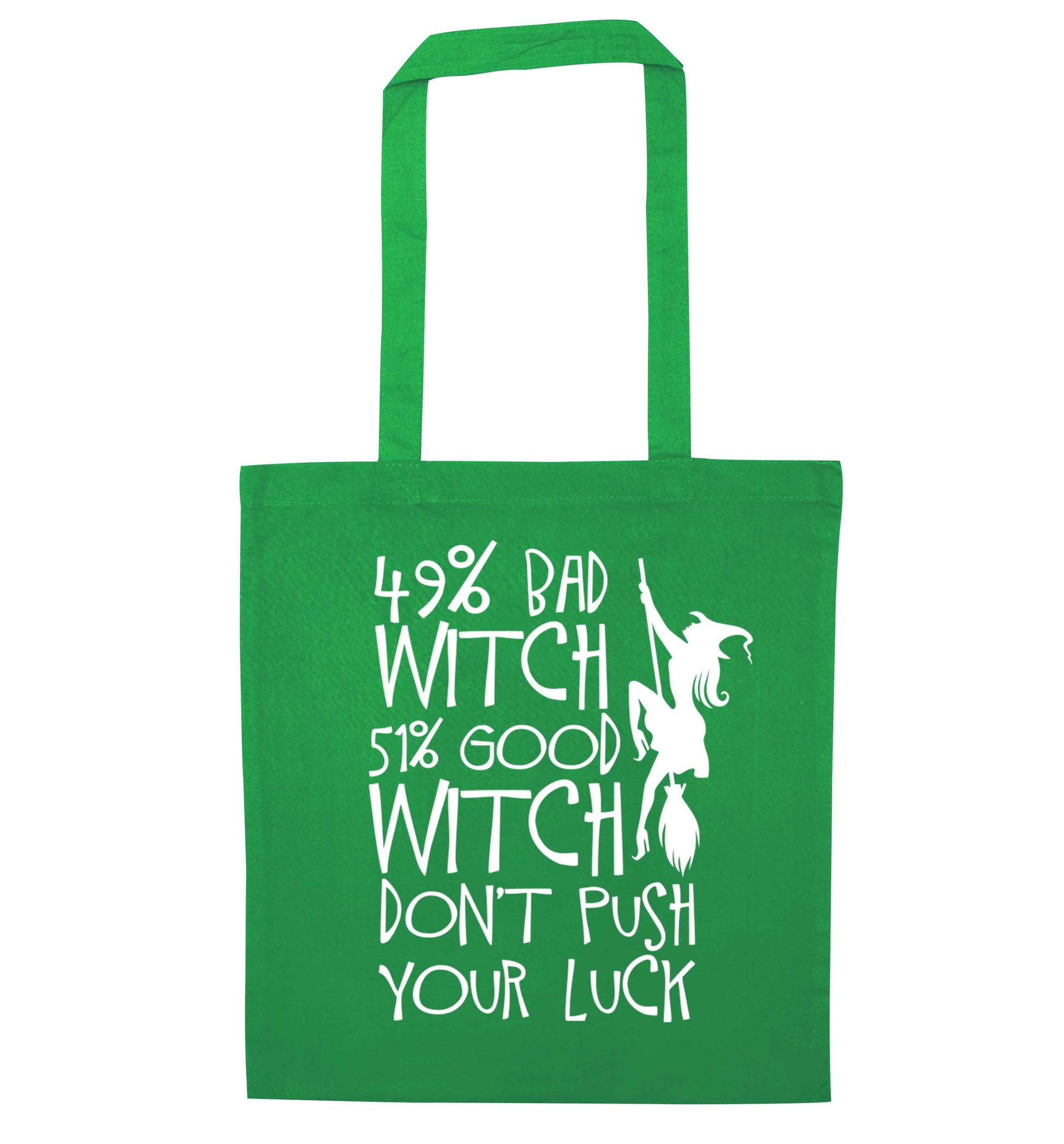 49% bad witch 51% good witch don't push your luck green tote bag