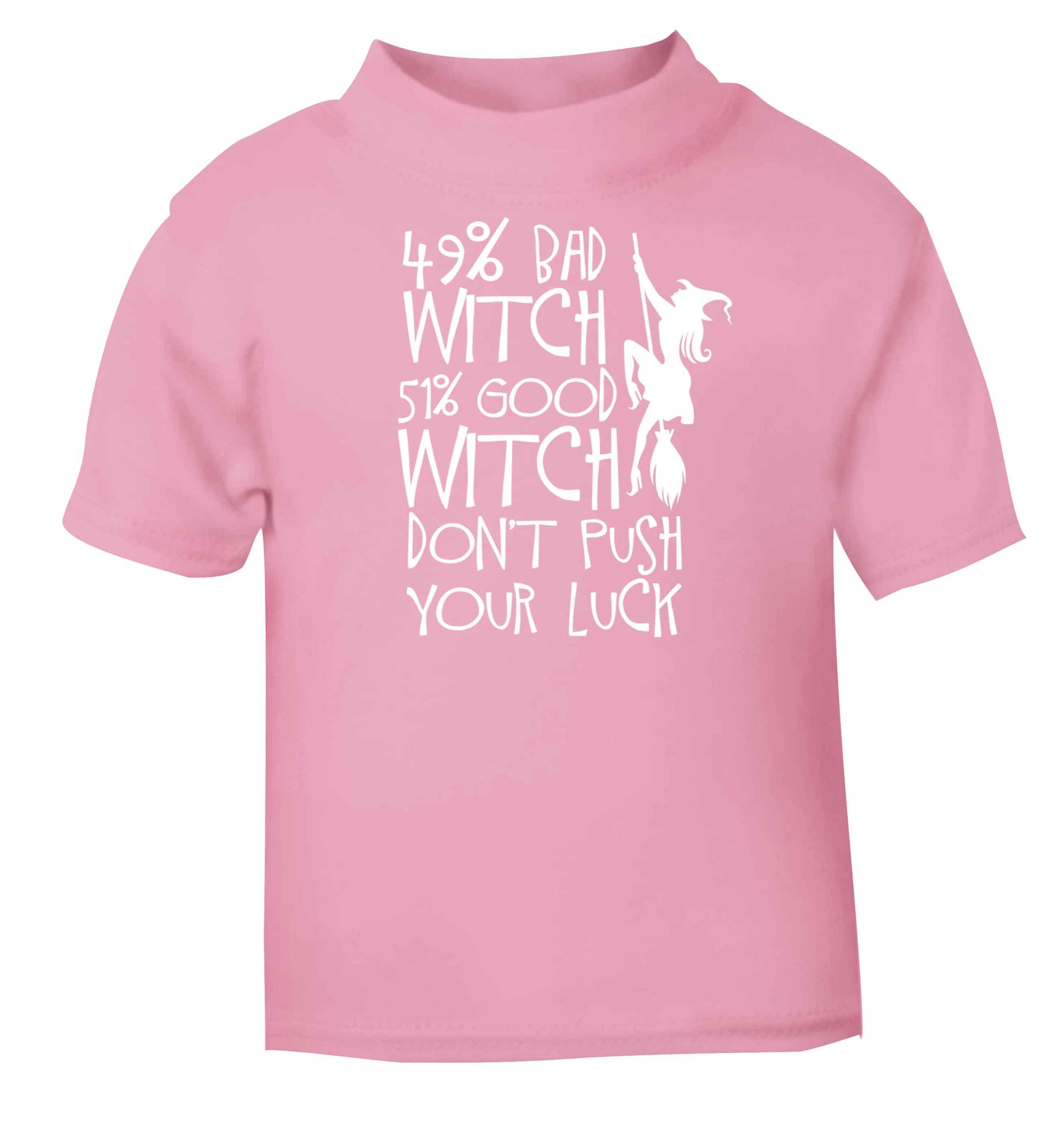 49% bad witch 51% good witch don't push your luck light pink baby toddler Tshirt 2 Years