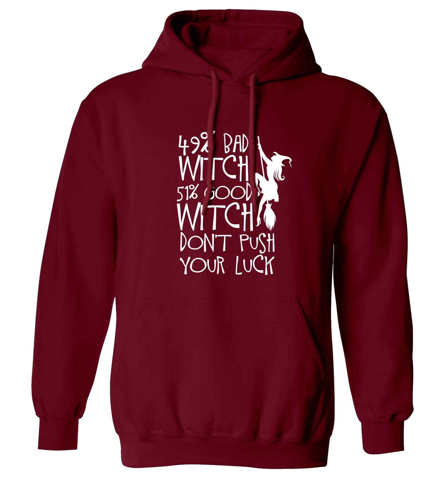 49% bad witch 51% good witch don't push your luck adults unisex maroon hoodie 2XL