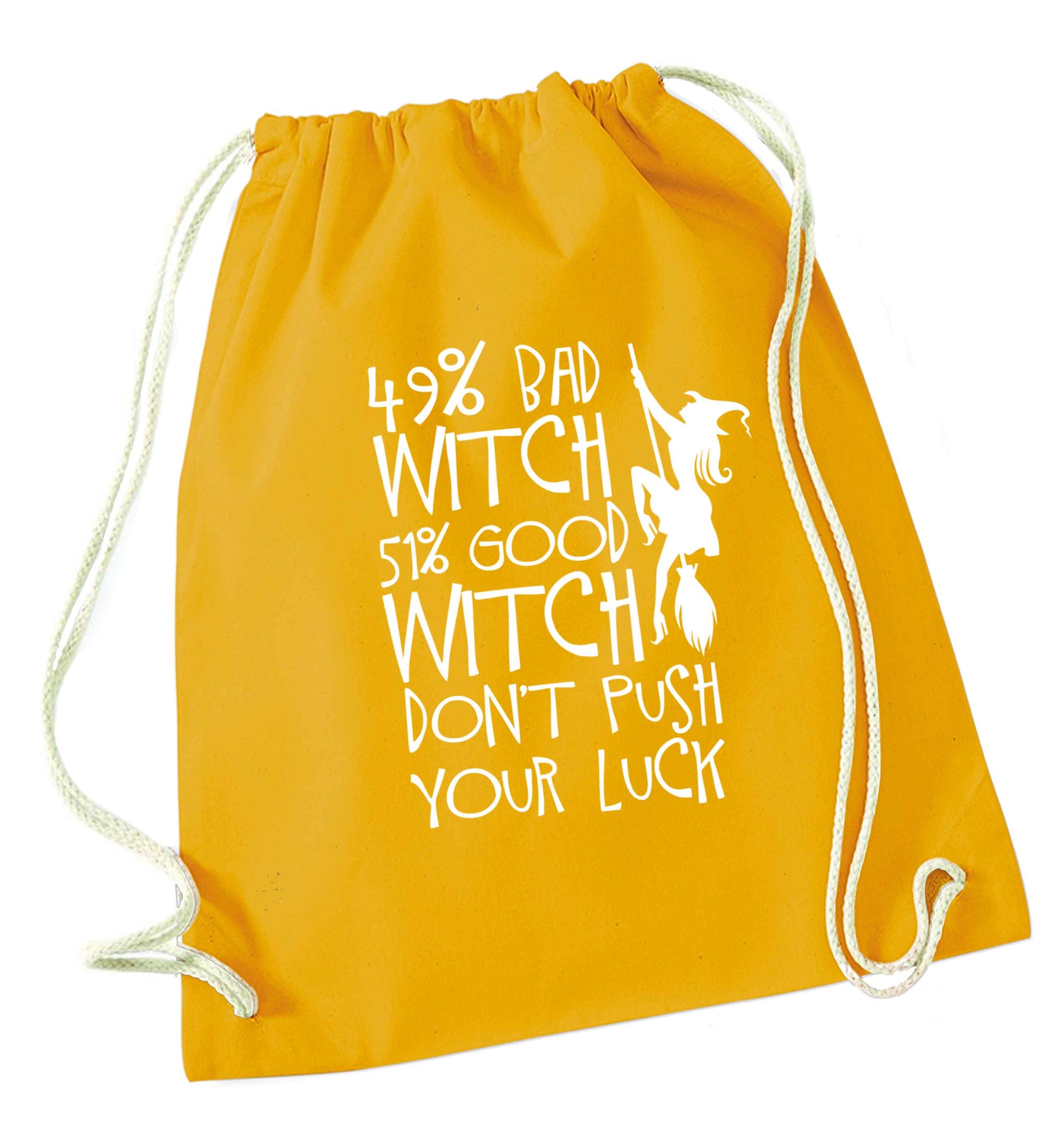 49% bad witch 51% good witch don't push your luck mustard drawstring bag