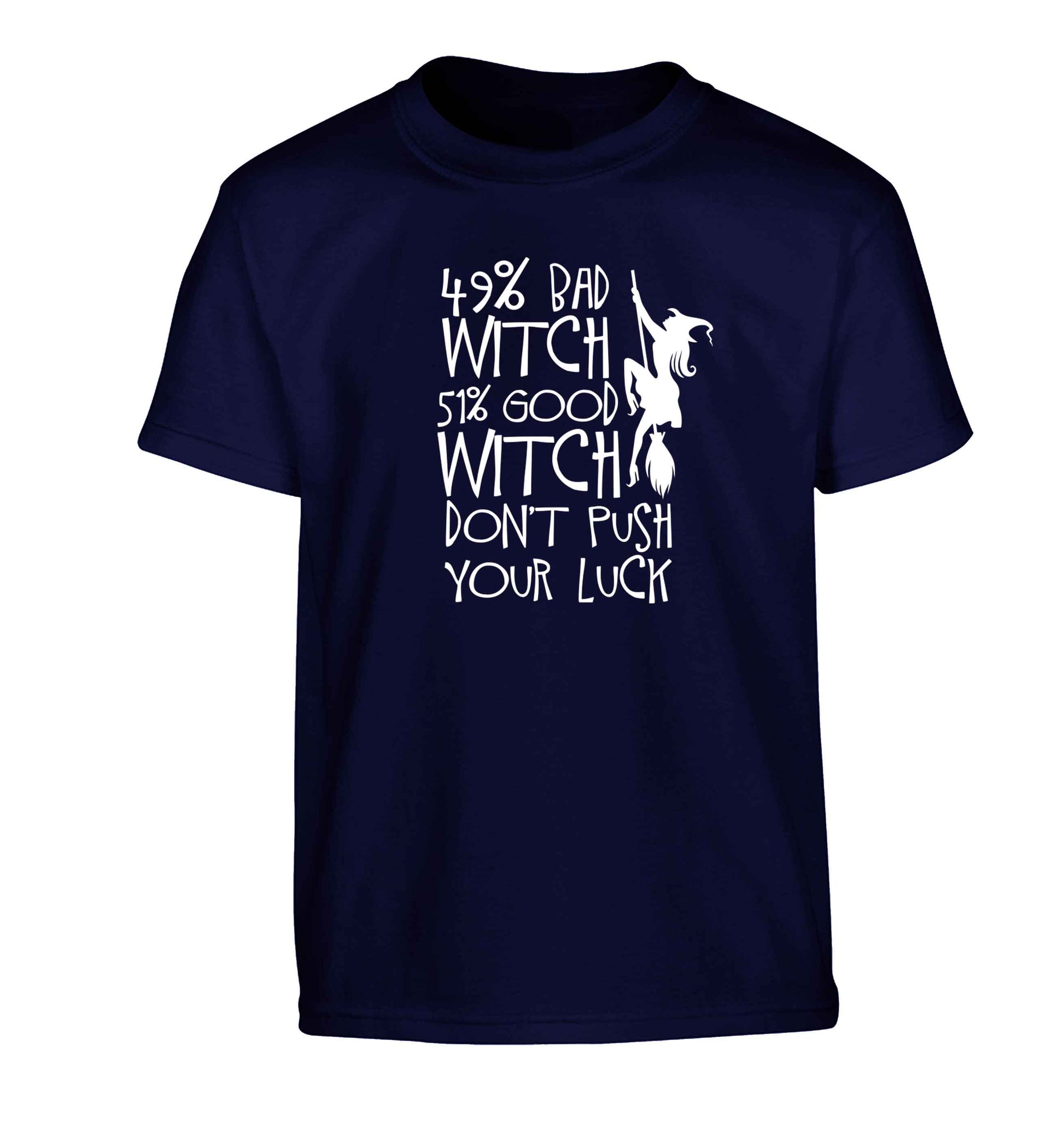 49% bad witch 51% good witch don't push your luck Children's navy Tshirt 12-13 Years