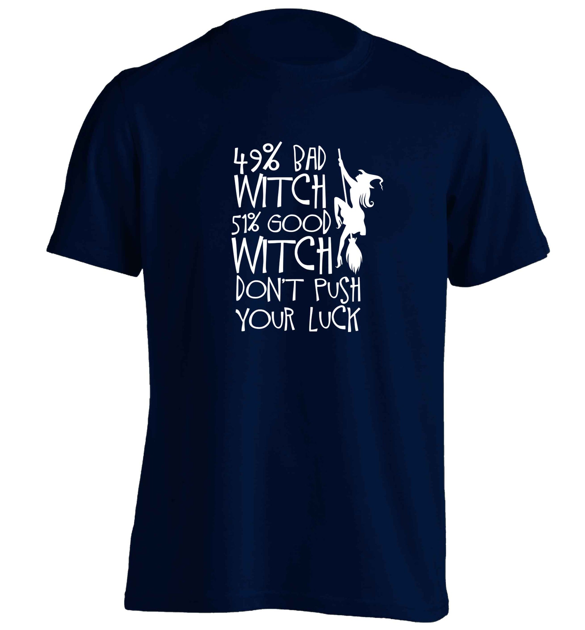 49% bad witch 51% good witch don't push your luck adults unisex navy Tshirt 2XL