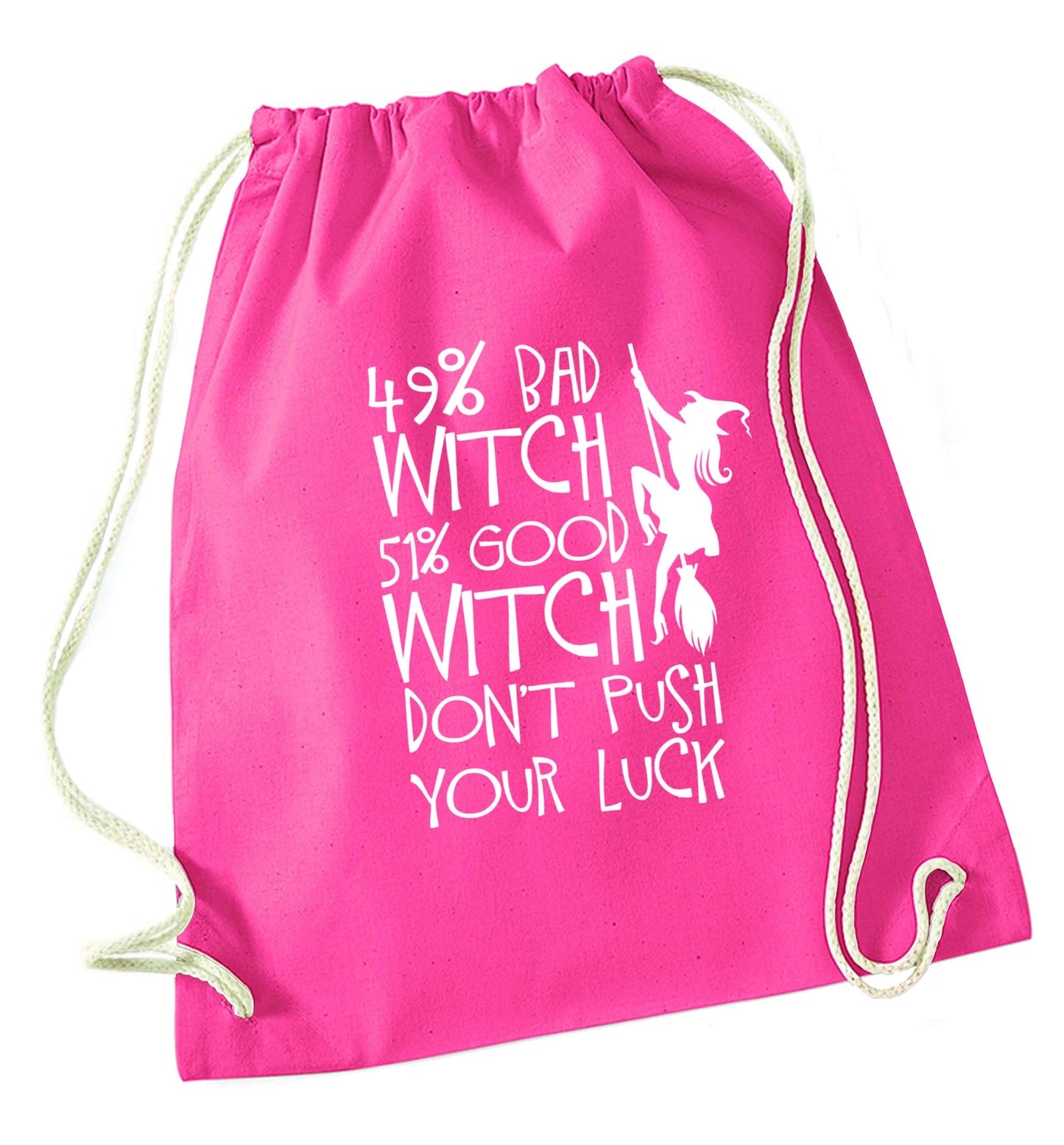 49% bad witch 51% good witch don't push your luck pink drawstring bag