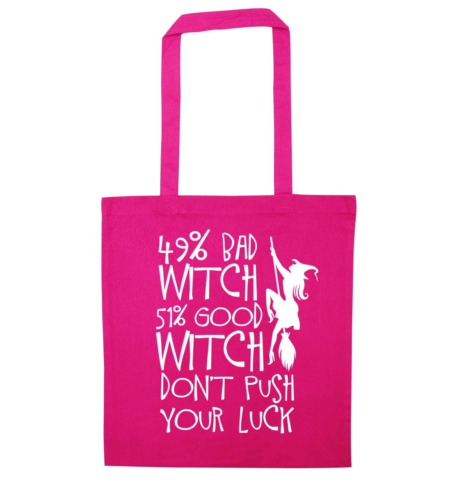 49% bad witch 51% good witch don't push your luck pink tote bag