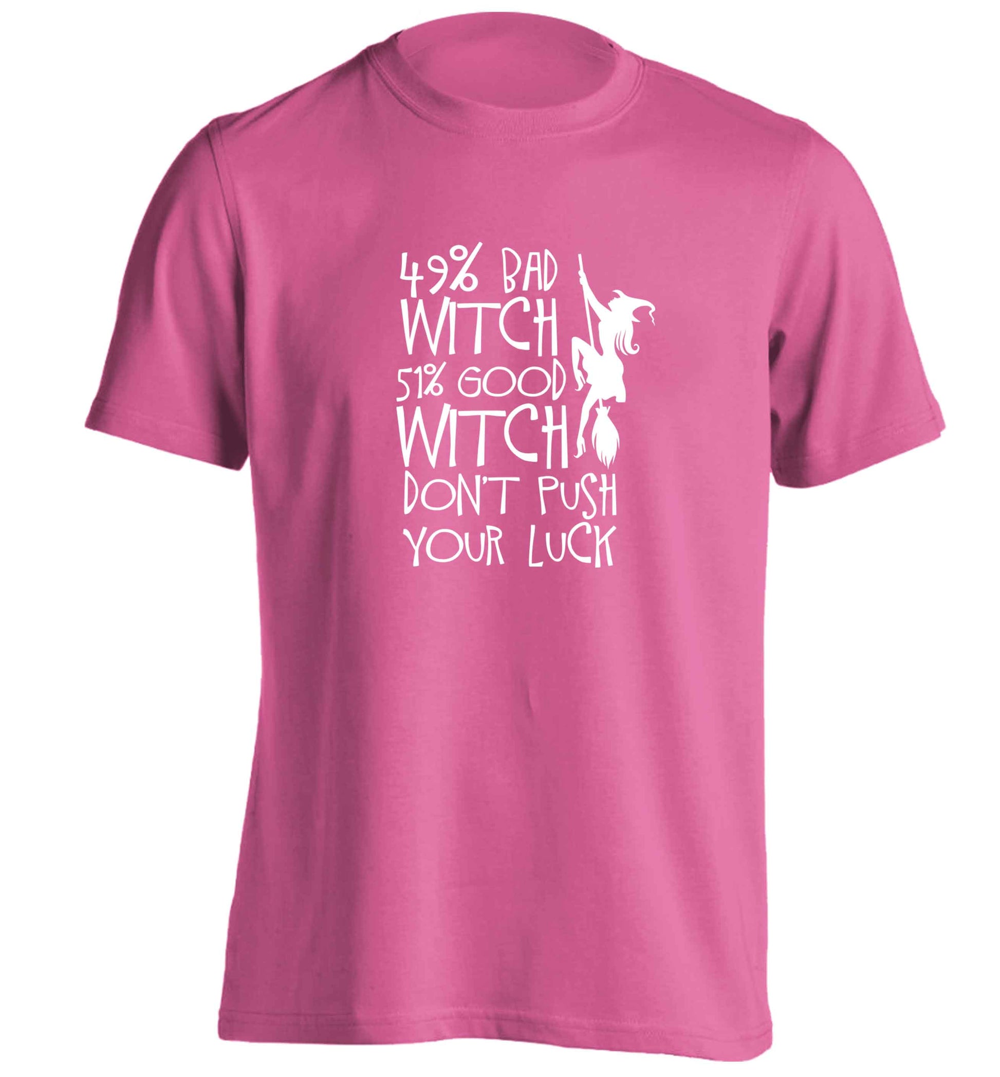 49% bad witch 51% good witch don't push your luck adults unisex pink Tshirt 2XL