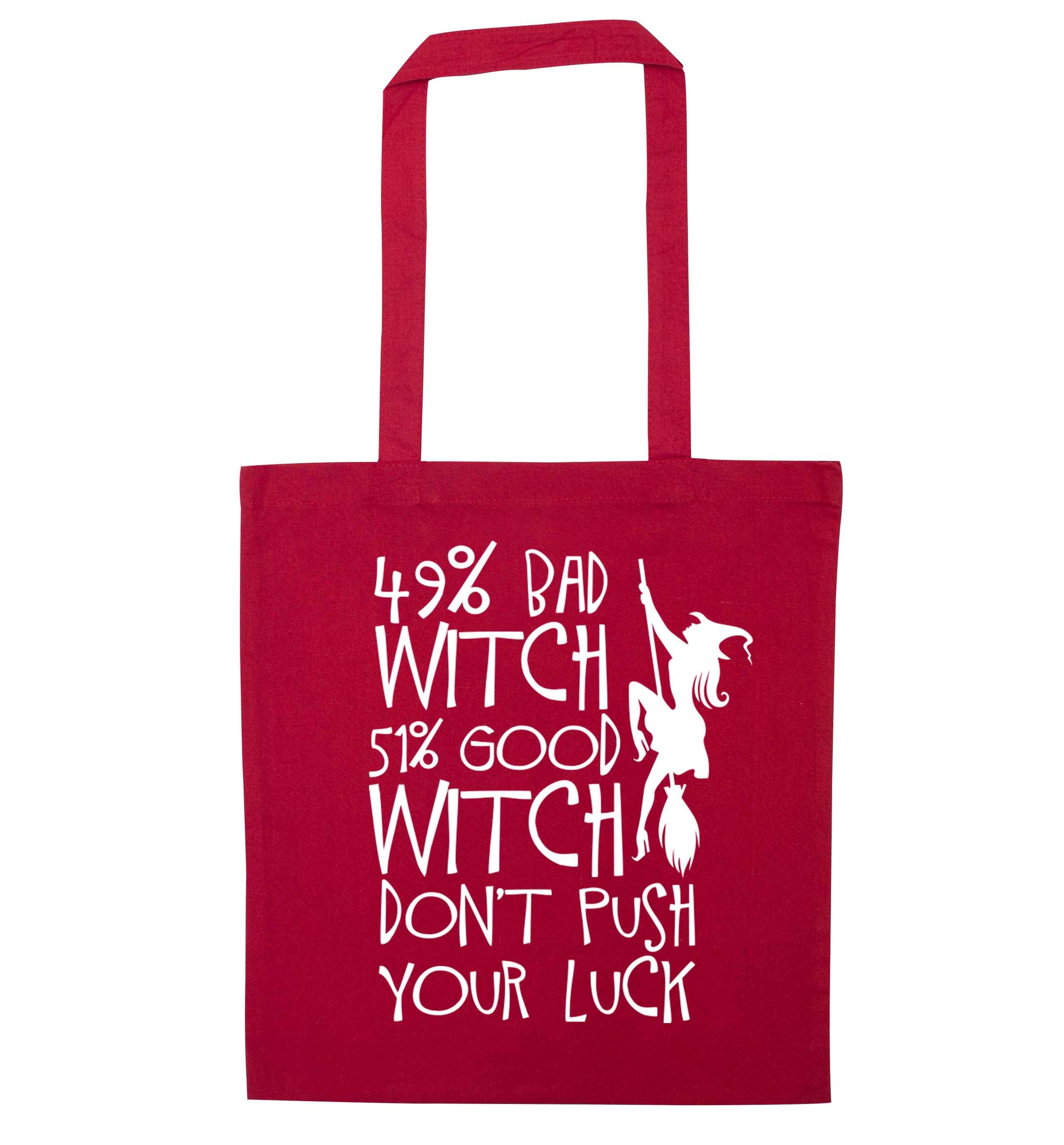 49% bad witch 51% good witch don't push your luck red tote bag