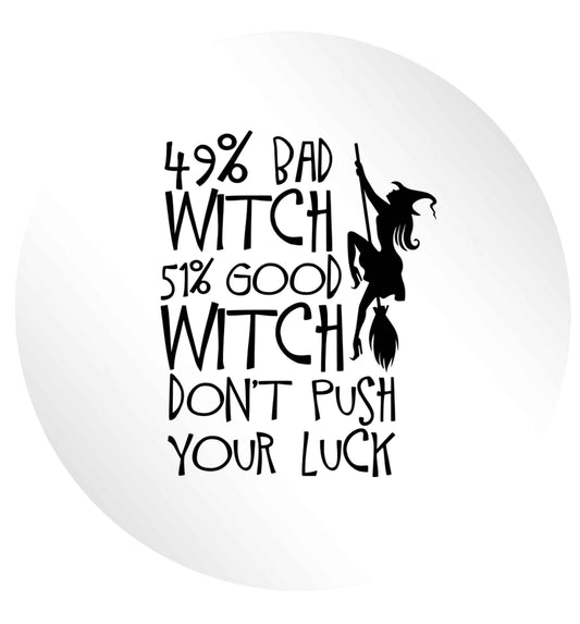 49% bad witch 51% good witch don't push your luck 24 @ 45mm matt circle stickers