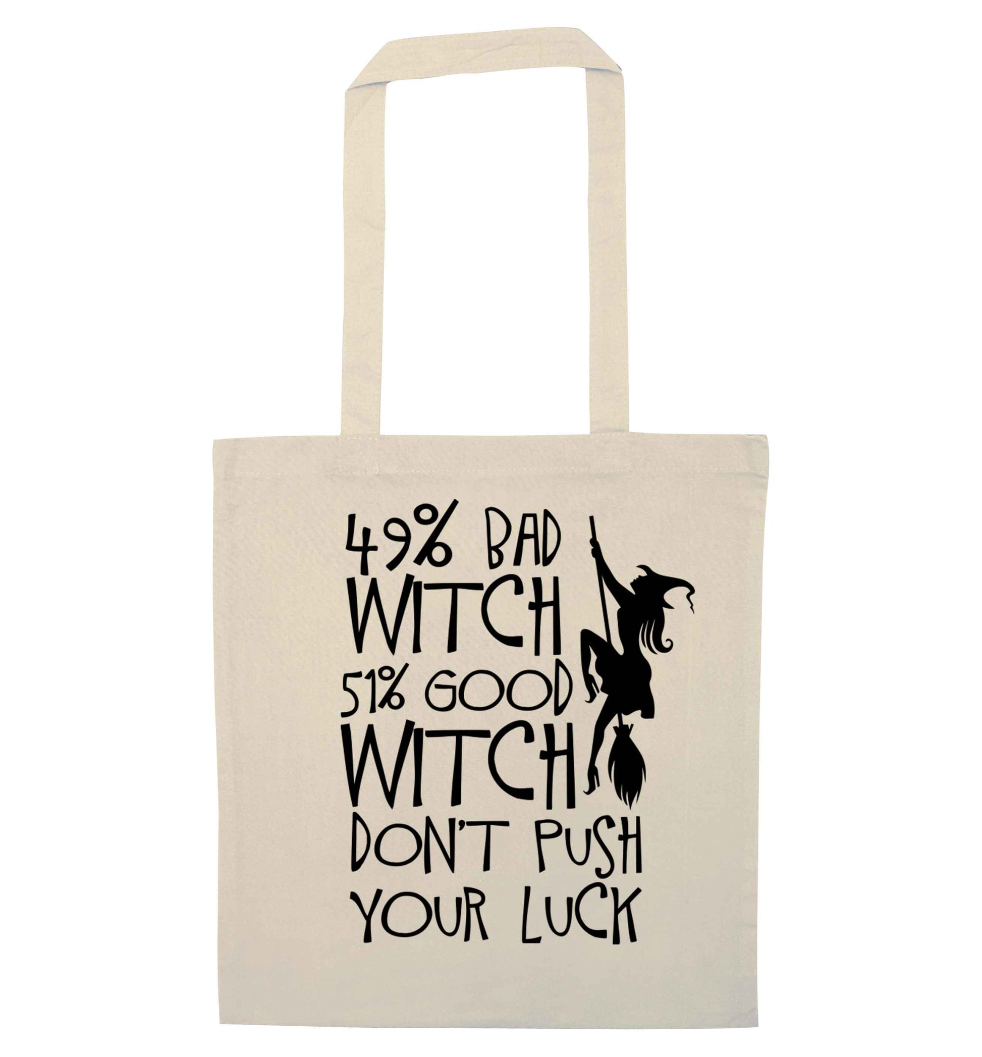 49% bad witch 51% good witch don't push your luck natural tote bag