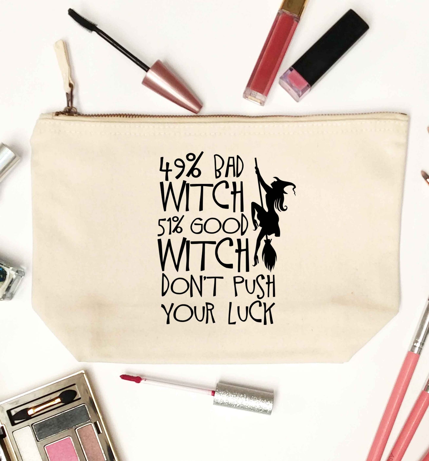 49% bad witch 51% good witch don't push your luck natural makeup bag