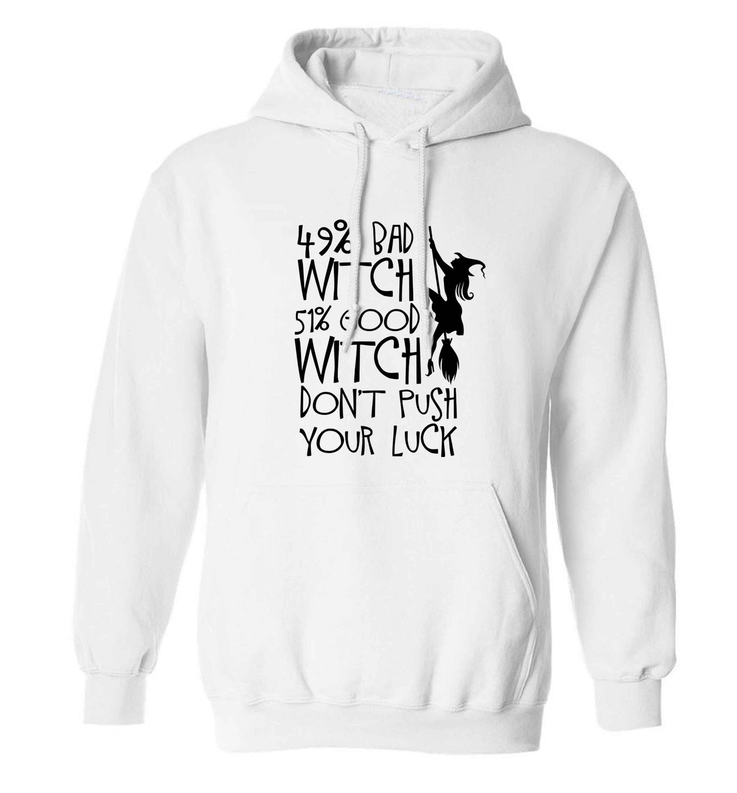 49% bad witch 51% good witch don't push your luck adults unisex white hoodie 2XL