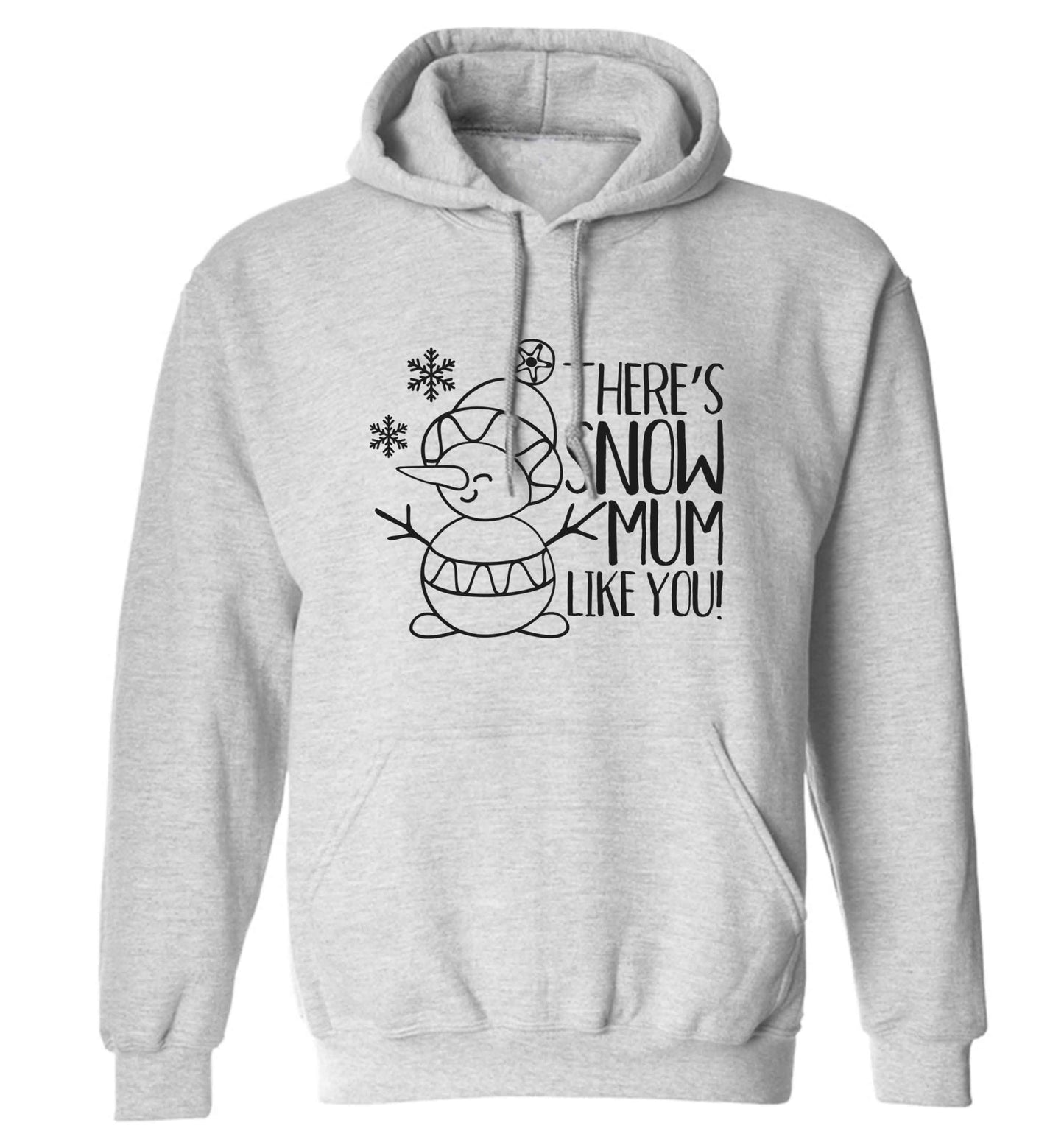 There's snow mum like you adults unisex grey hoodie 2XL