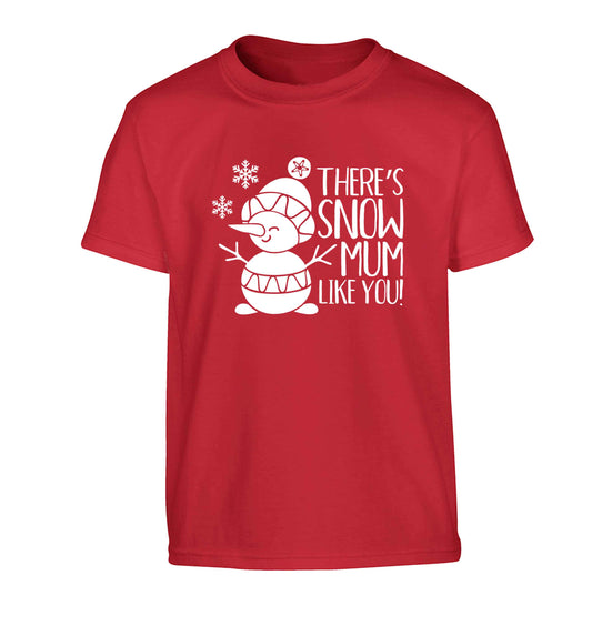 There's snow mum like you Children's red Tshirt 12-13 Years