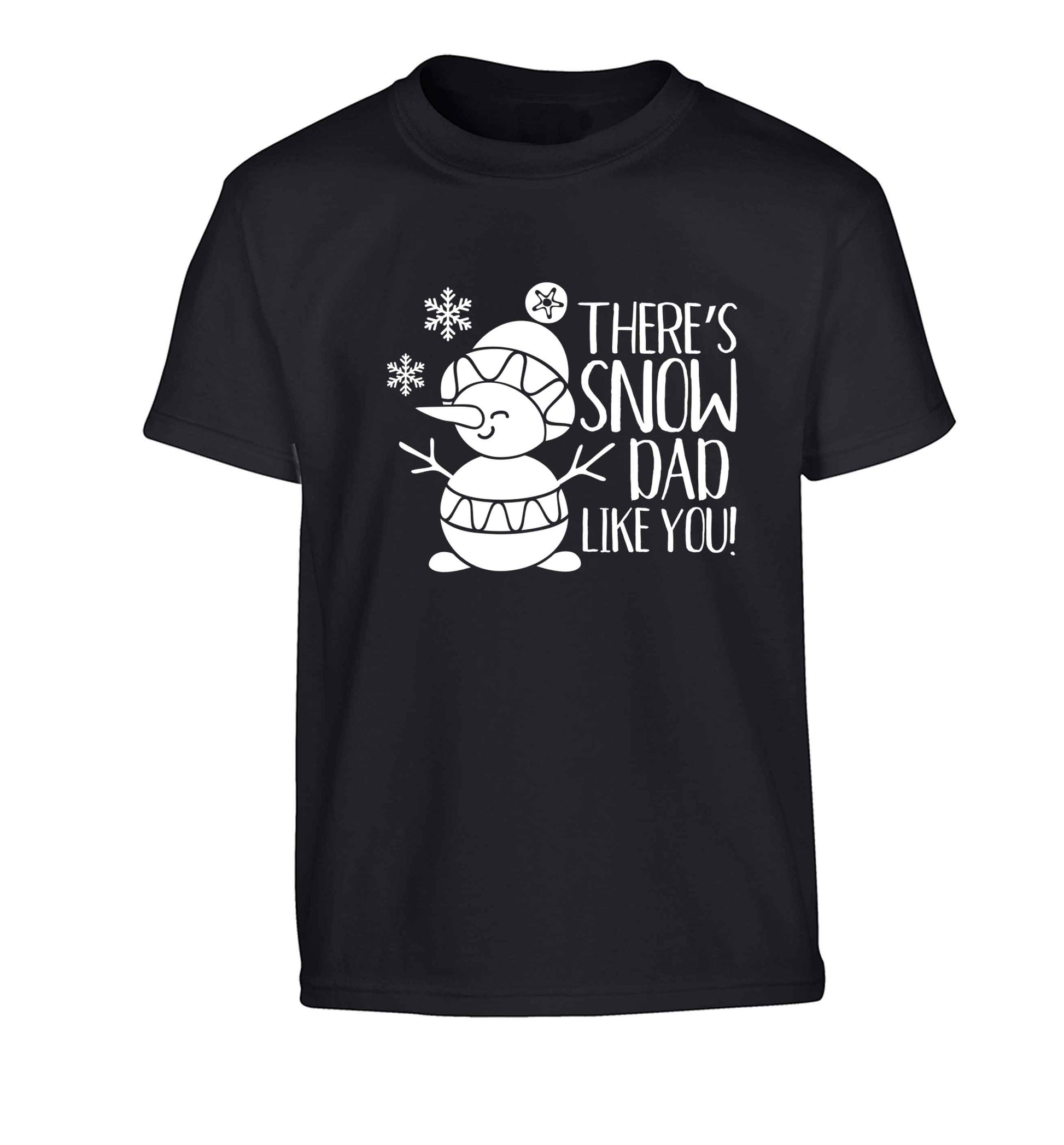 There's snow dad like you Children's black Tshirt 12-13 Years